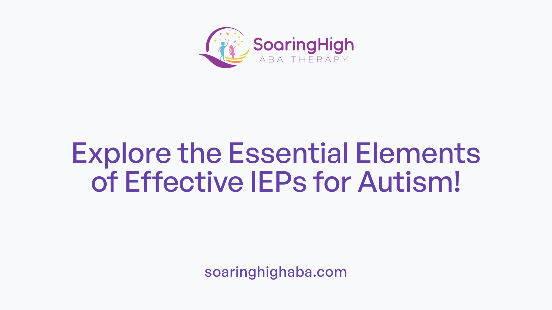 Explore the Essential Elements of Effective IEPs for Autism!