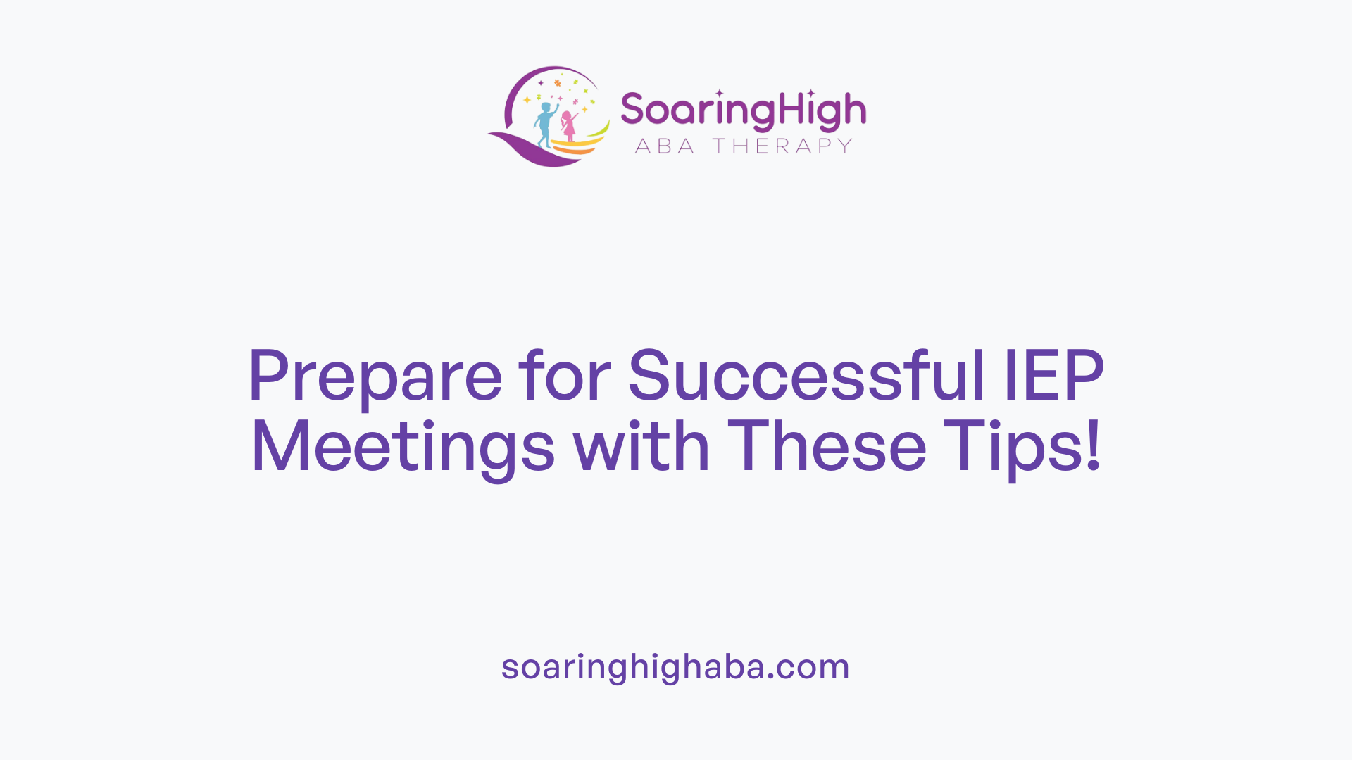 Prepare for Successful IEP Meetings with These Tips!