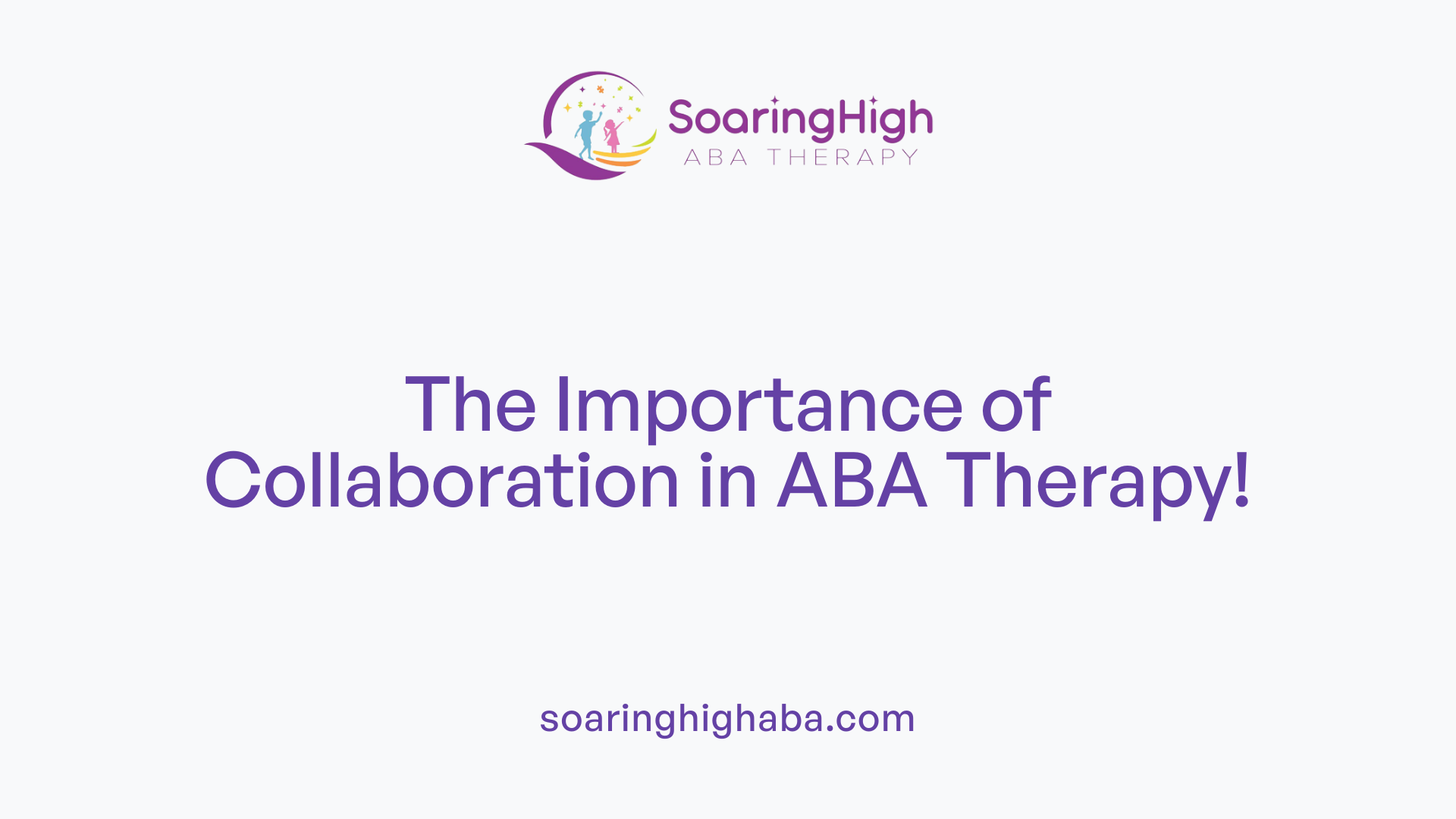 The Importance of Collaboration in ABA Therapy!