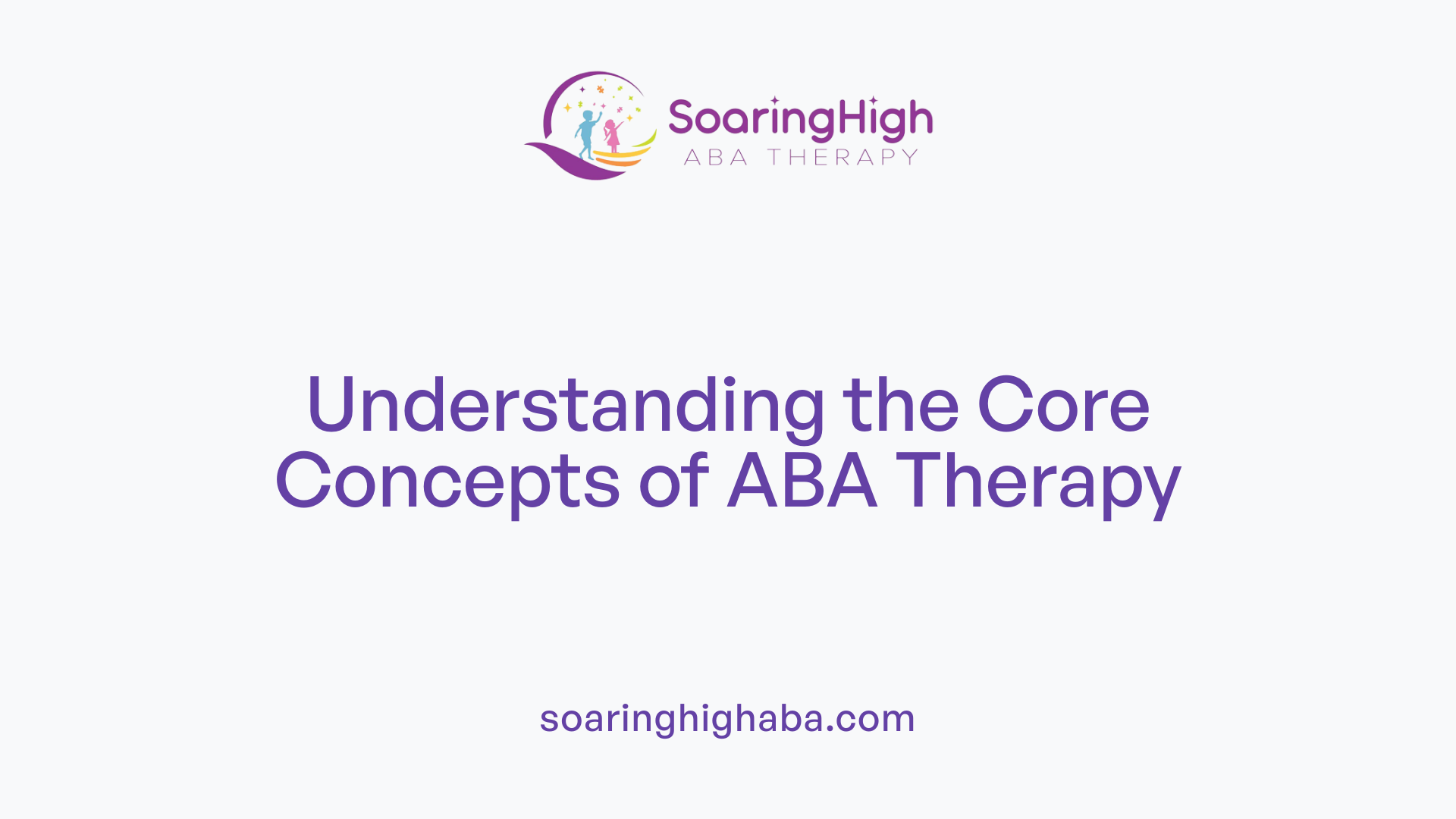 Understanding the Core Concepts of ABA Therapy