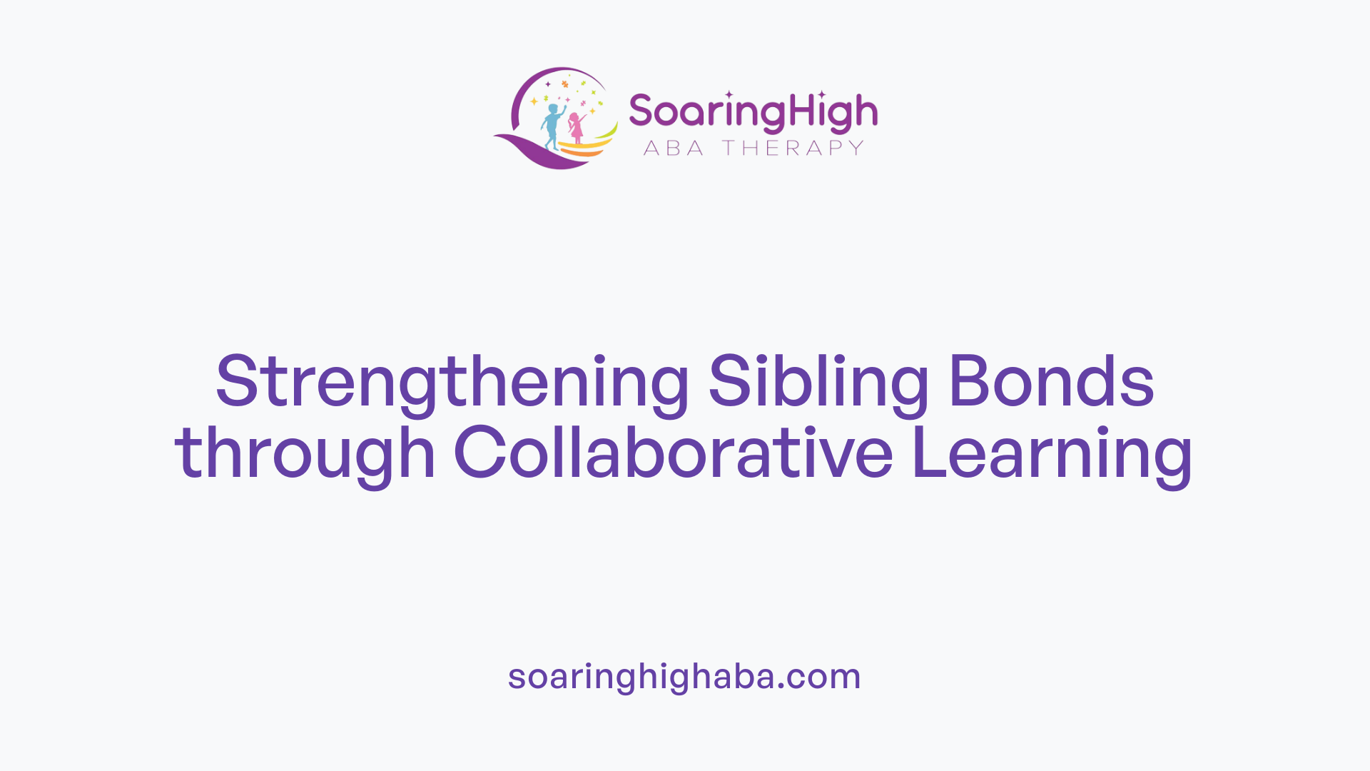Strengthening Sibling Bonds through Collaborative Learning