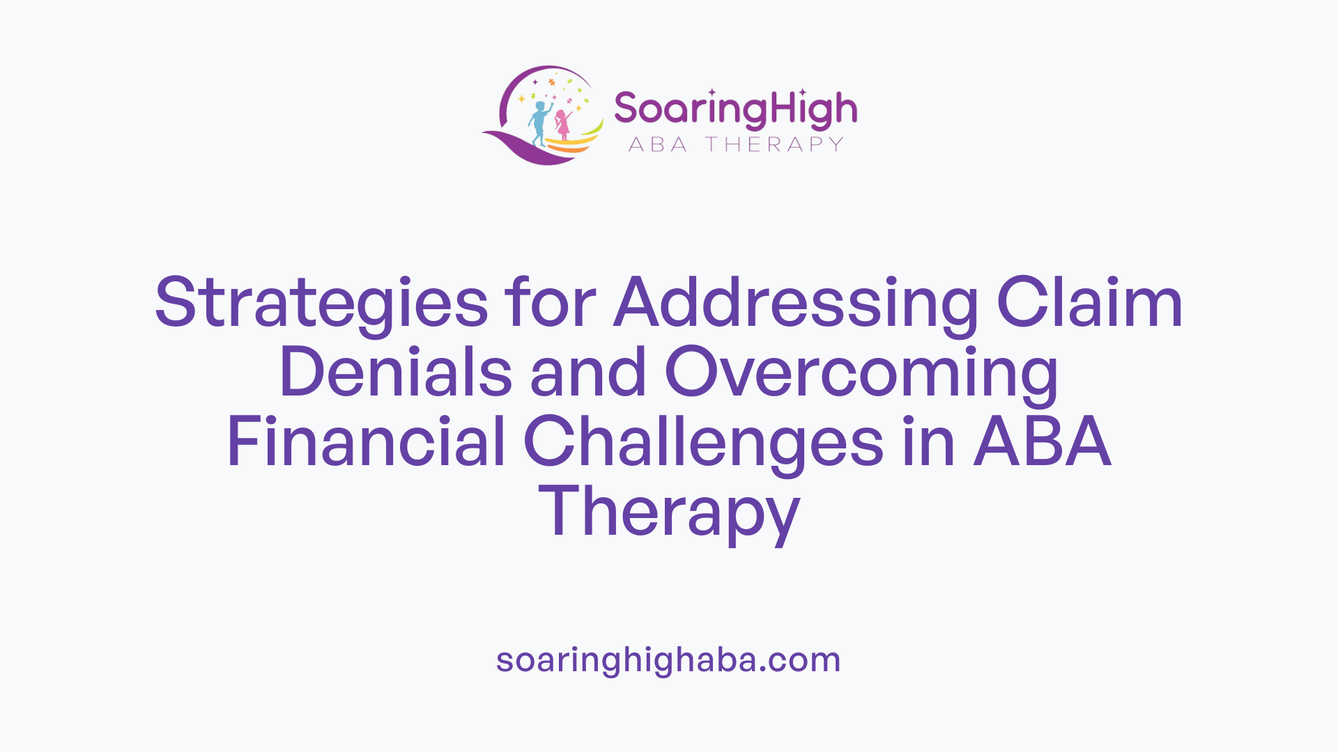 Strategies for Addressing Claim Denials and Overcoming Financial Challenges in ABA Therapy