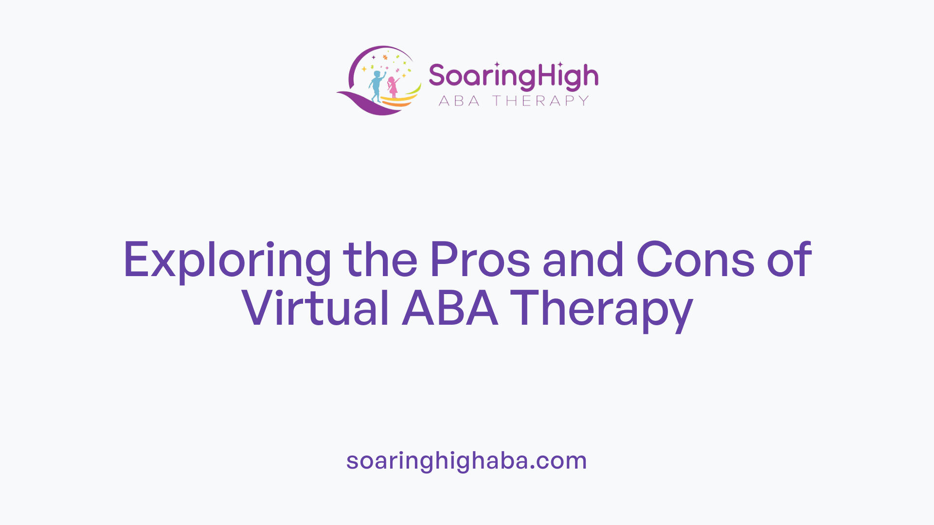 Exploring the Pros and Cons of Virtual ABA Therapy