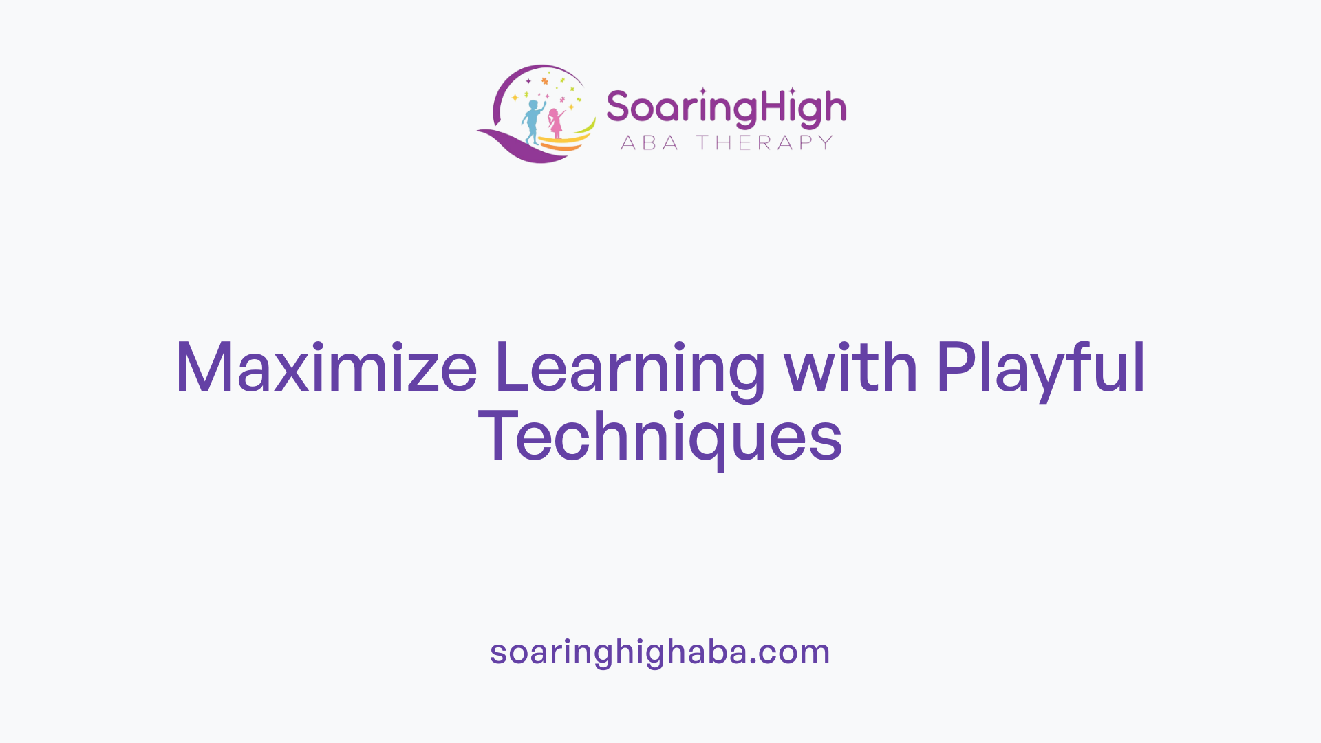 Maximize Learning with Playful Techniques