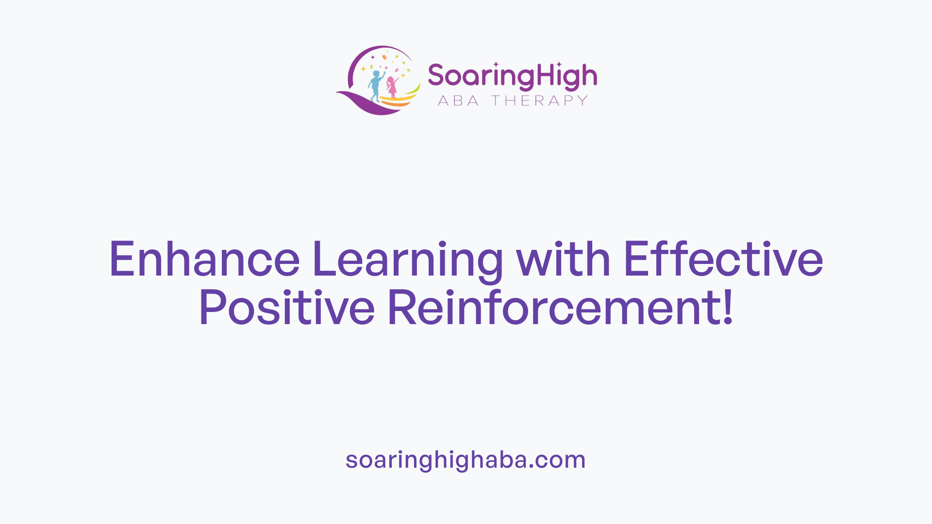 Enhance Learning with Effective Positive Reinforcement!