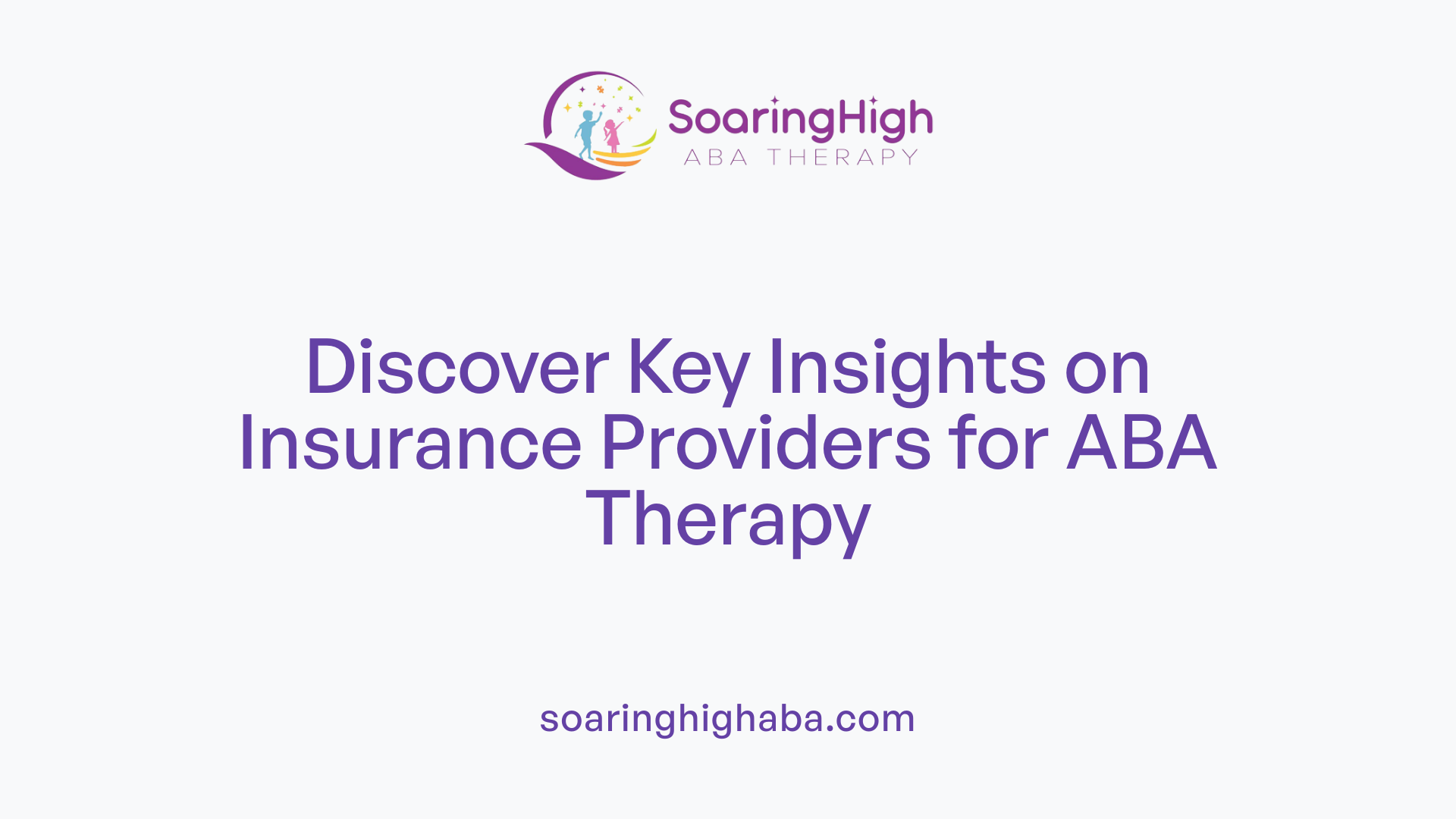 Discover Key Insights on Insurance Providers for ABA Therapy
