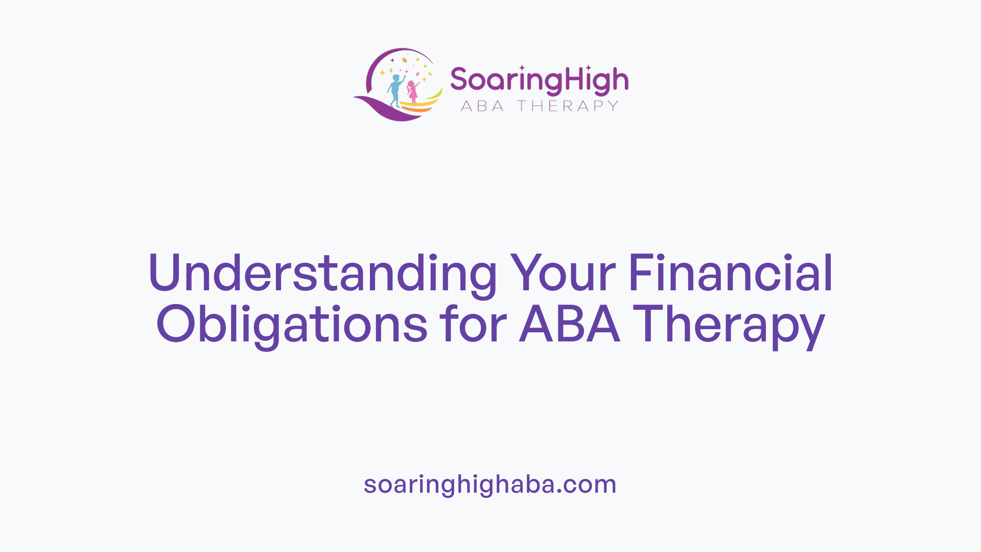 Understanding Your Financial Obligations for ABA Therapy