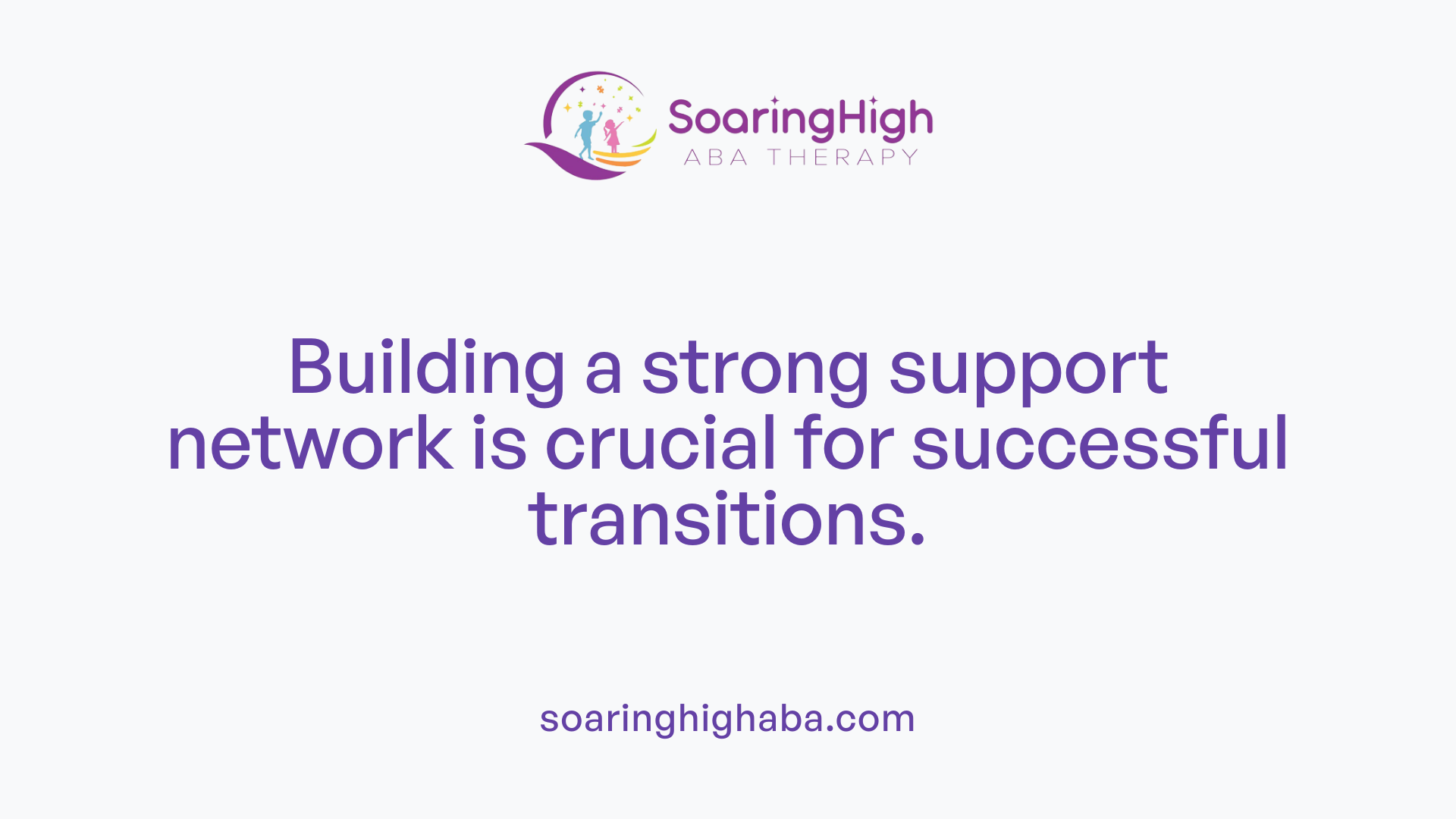 Building a strong support network is crucial for successful transitions.