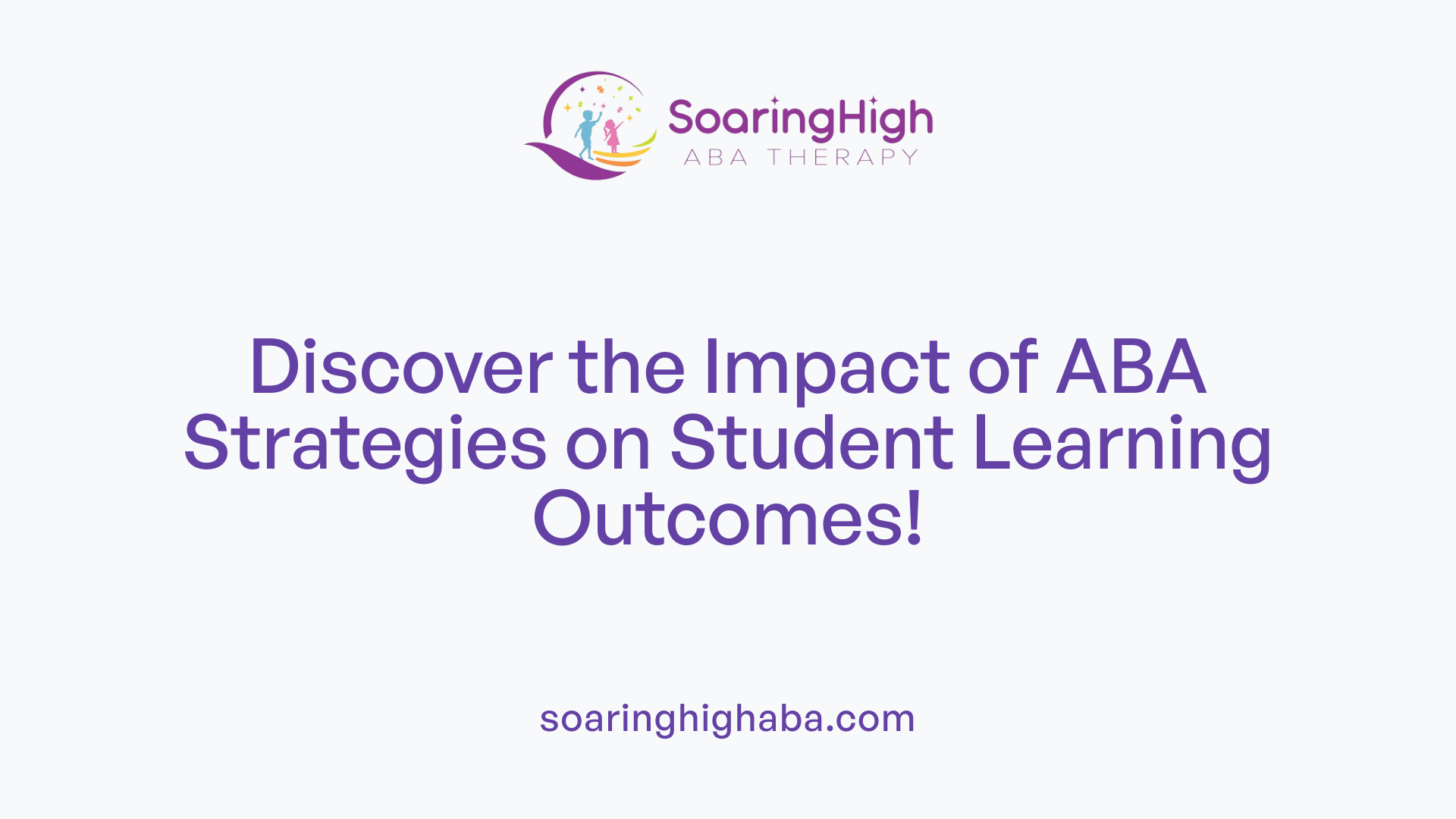 Discover the Impact of ABA Strategies on Student Learning Outcomes!