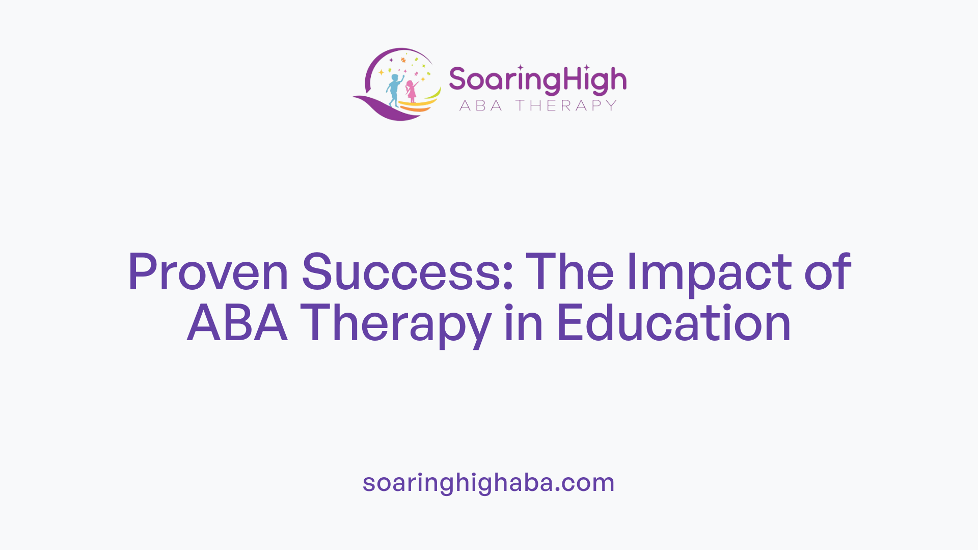 Proven Success: The Impact of ABA Therapy in Education