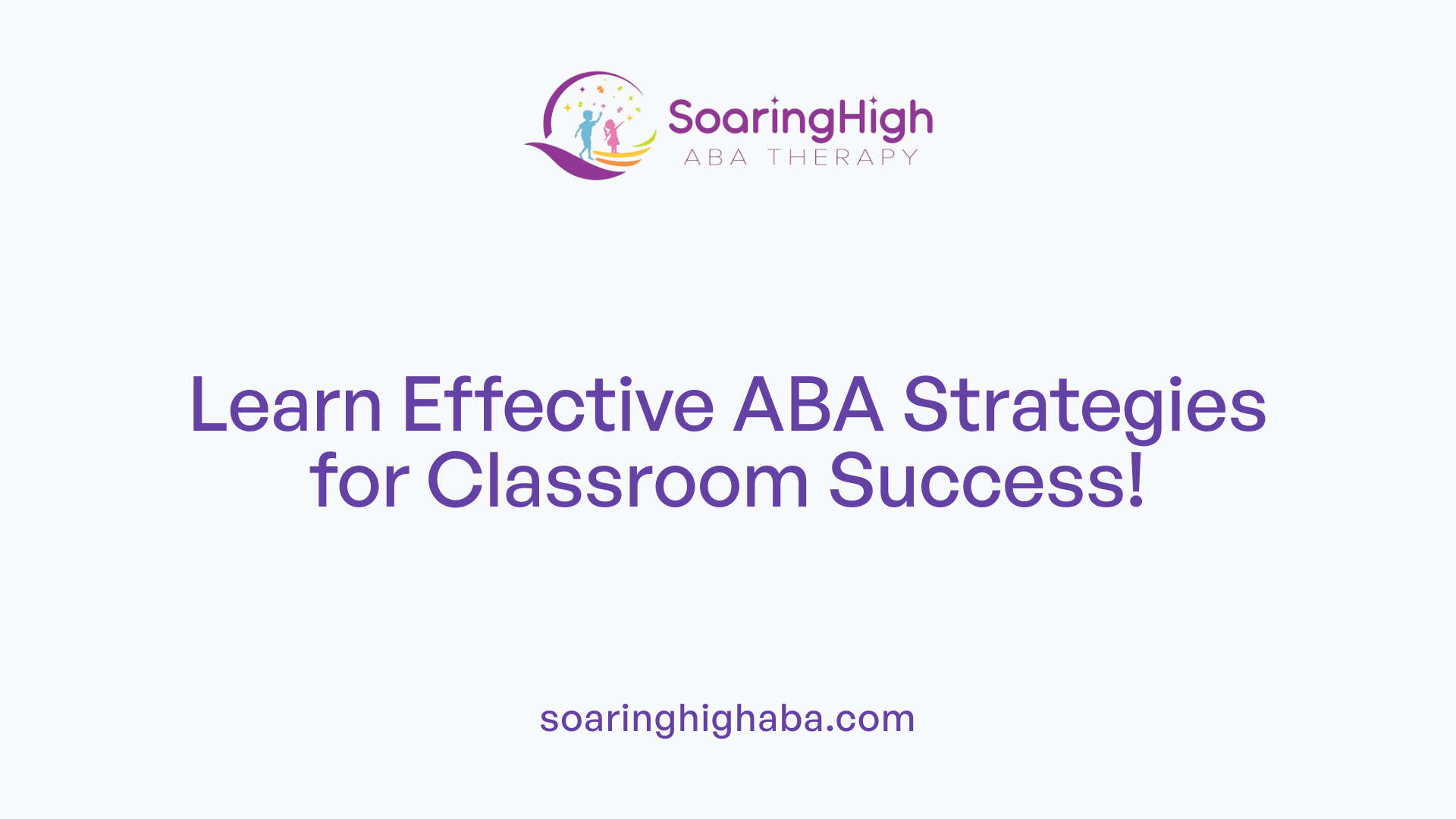 Learn Effective ABA Strategies for Classroom Success!
