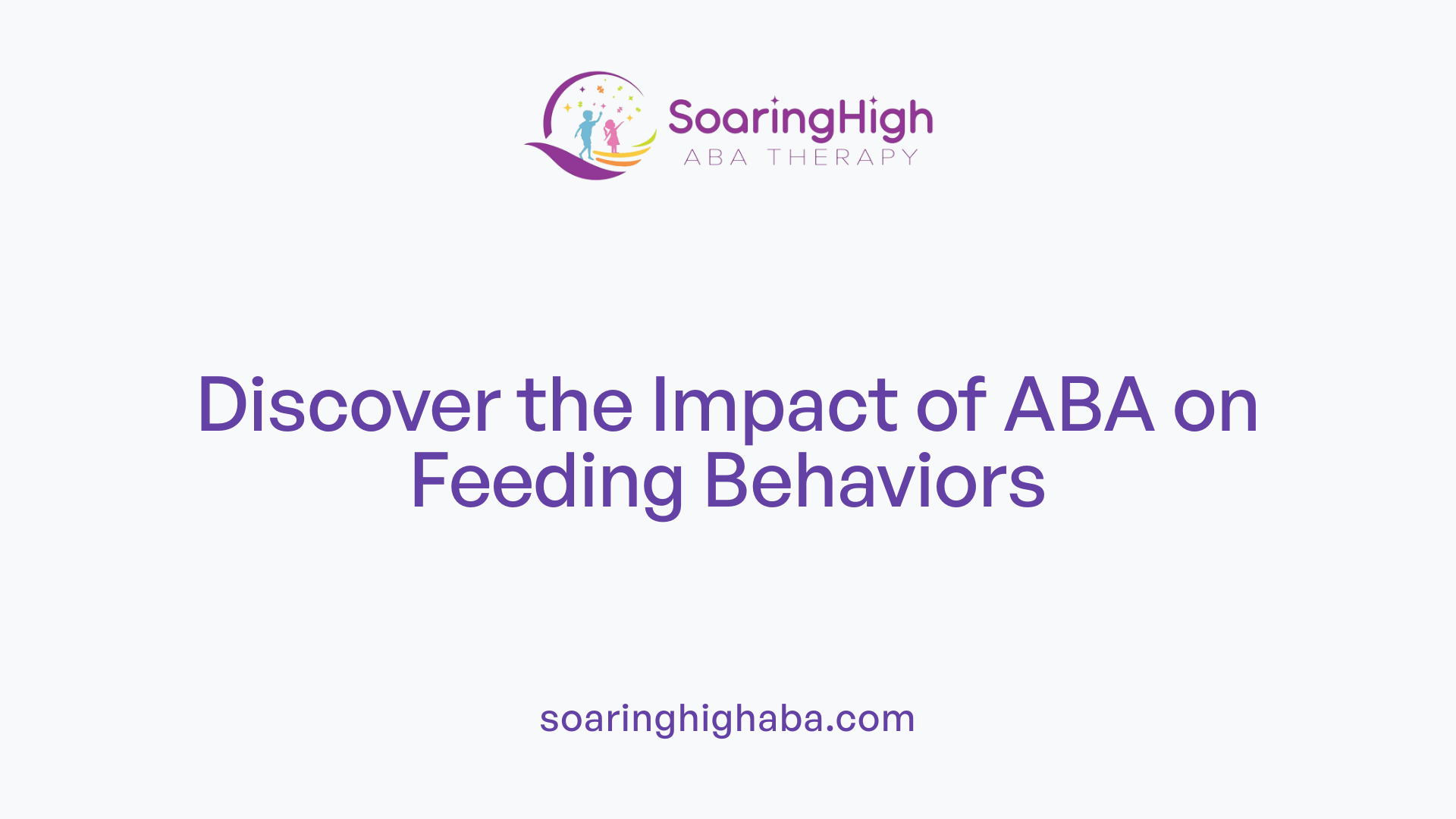 Discover the Impact of ABA on Feeding Behaviors