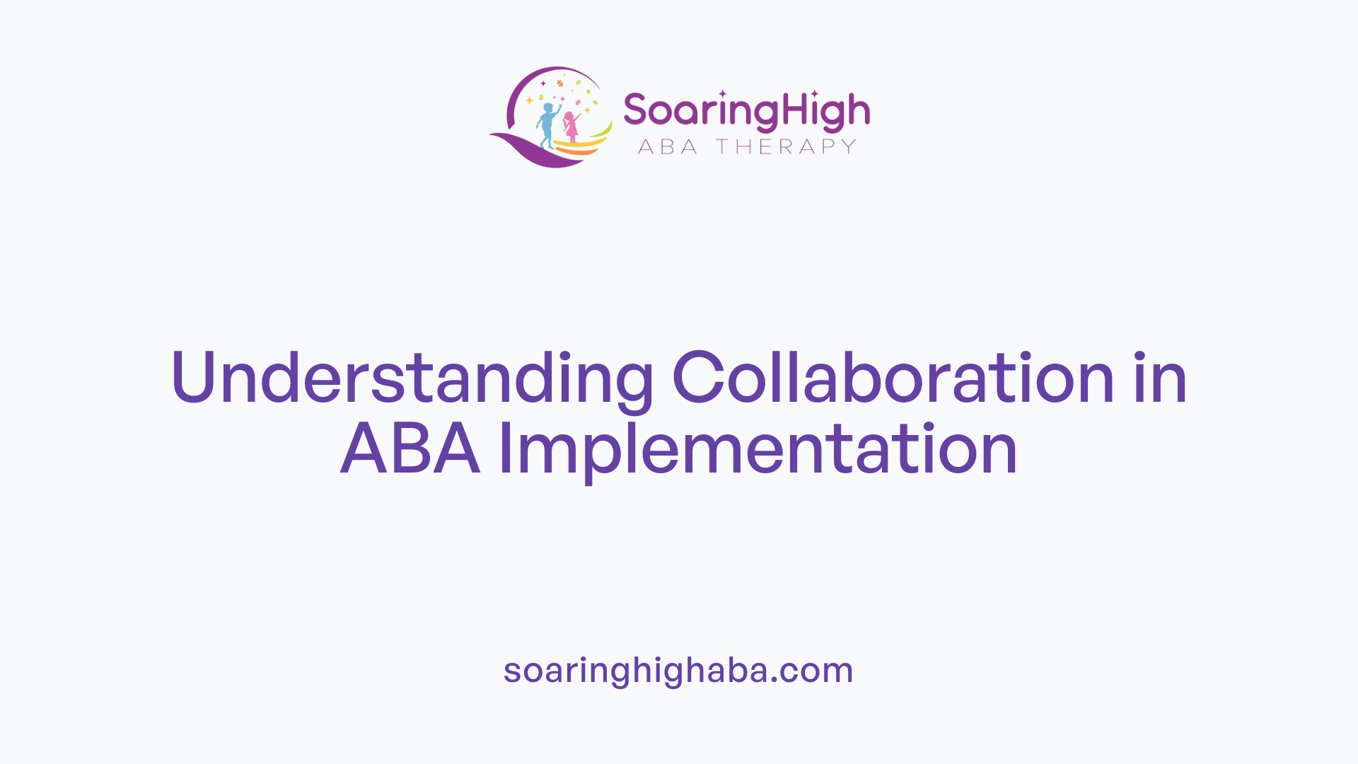 Understanding Collaboration in ABA Implementation