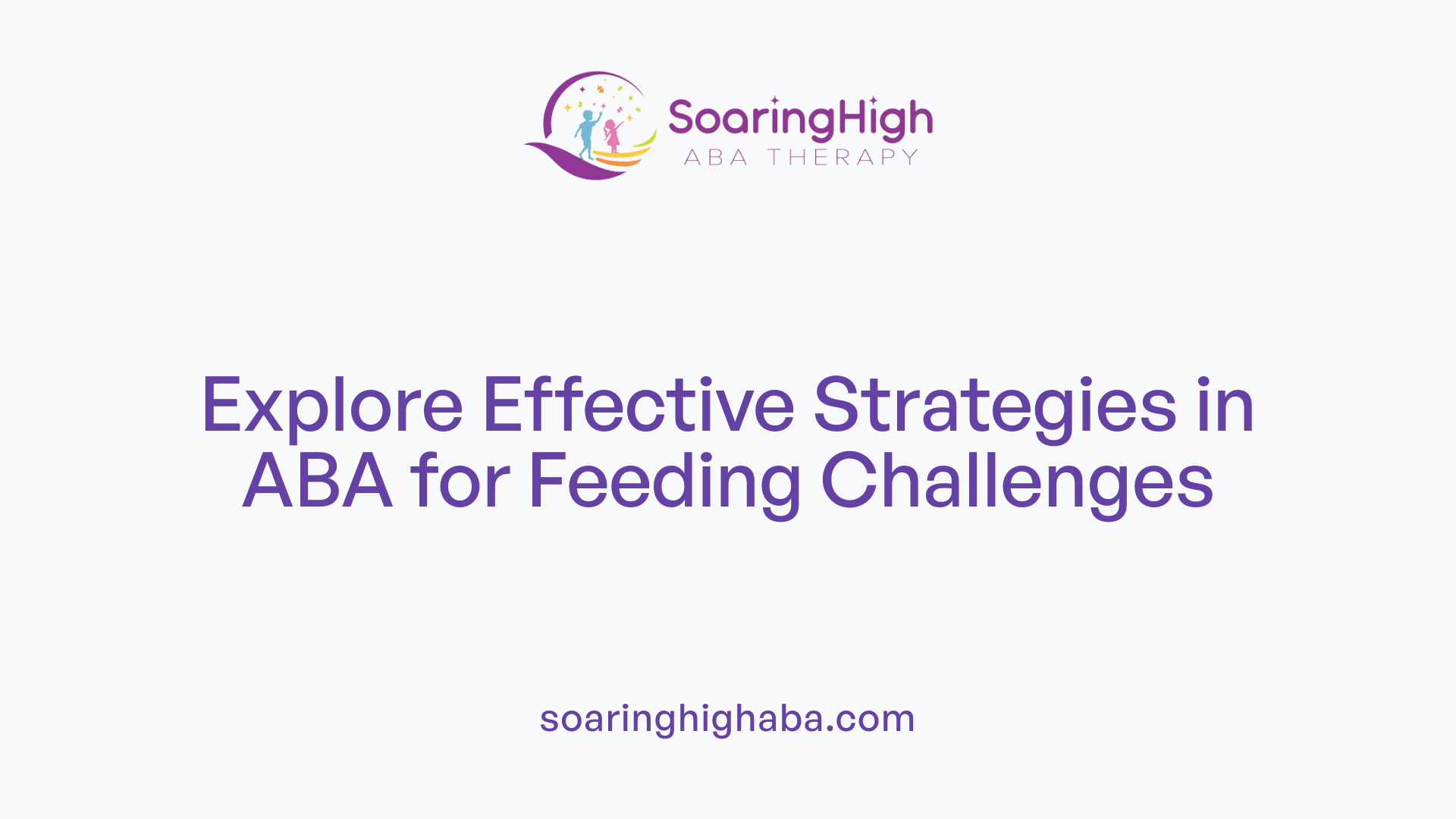 Explore Effective Strategies in ABA for Feeding Challenges