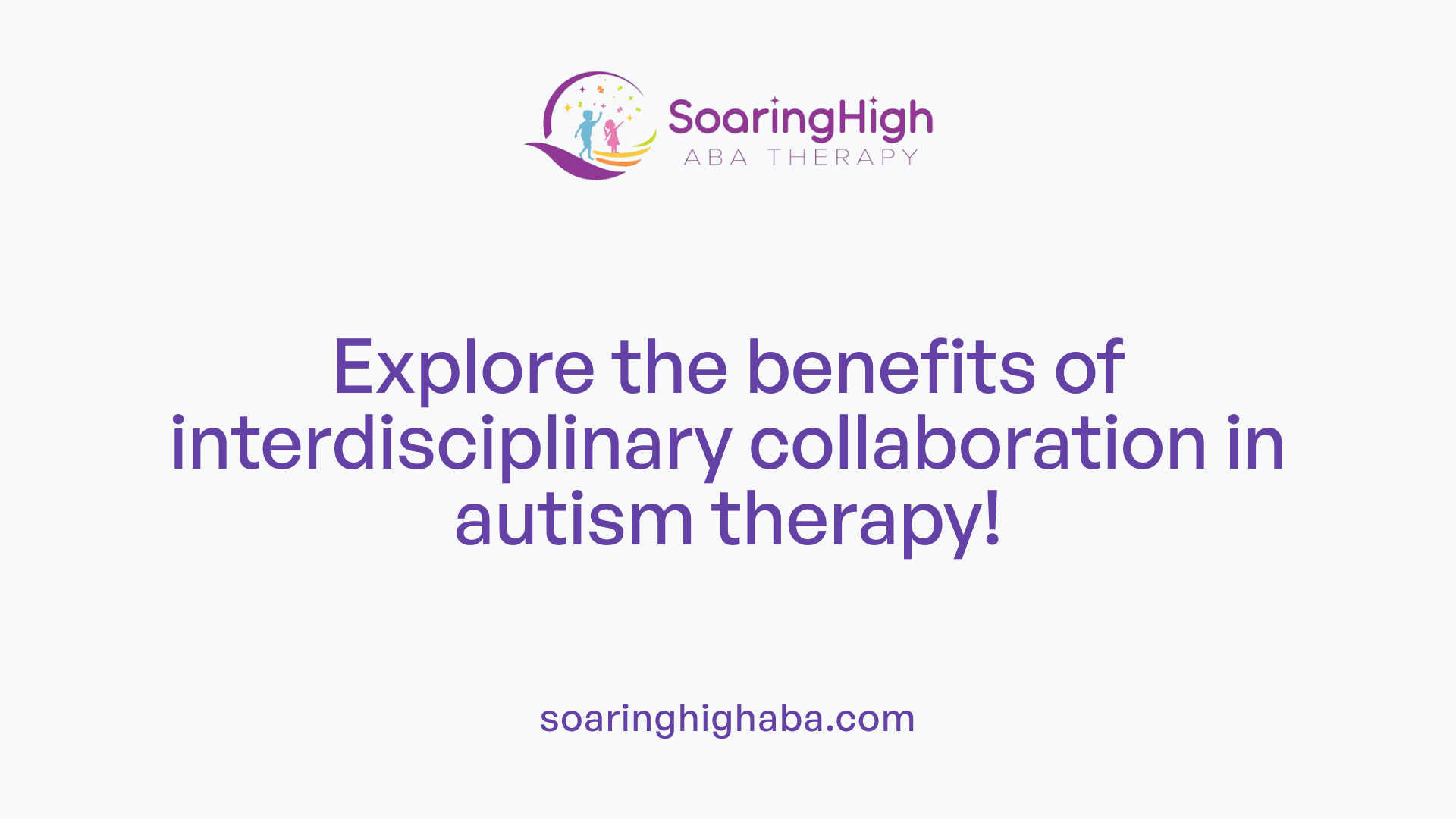 Explore the benefits of interdisciplinary collaboration in autism therapy!