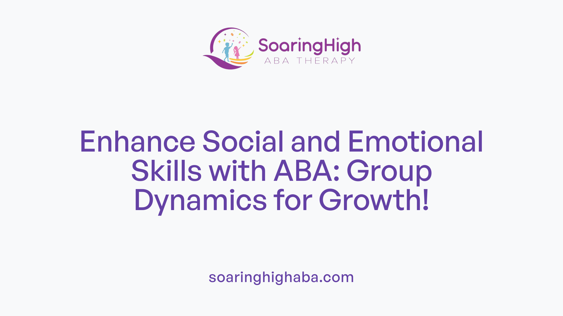 Enhance Social and Emotional Skills with ABA: Group Dynamics for Growth!