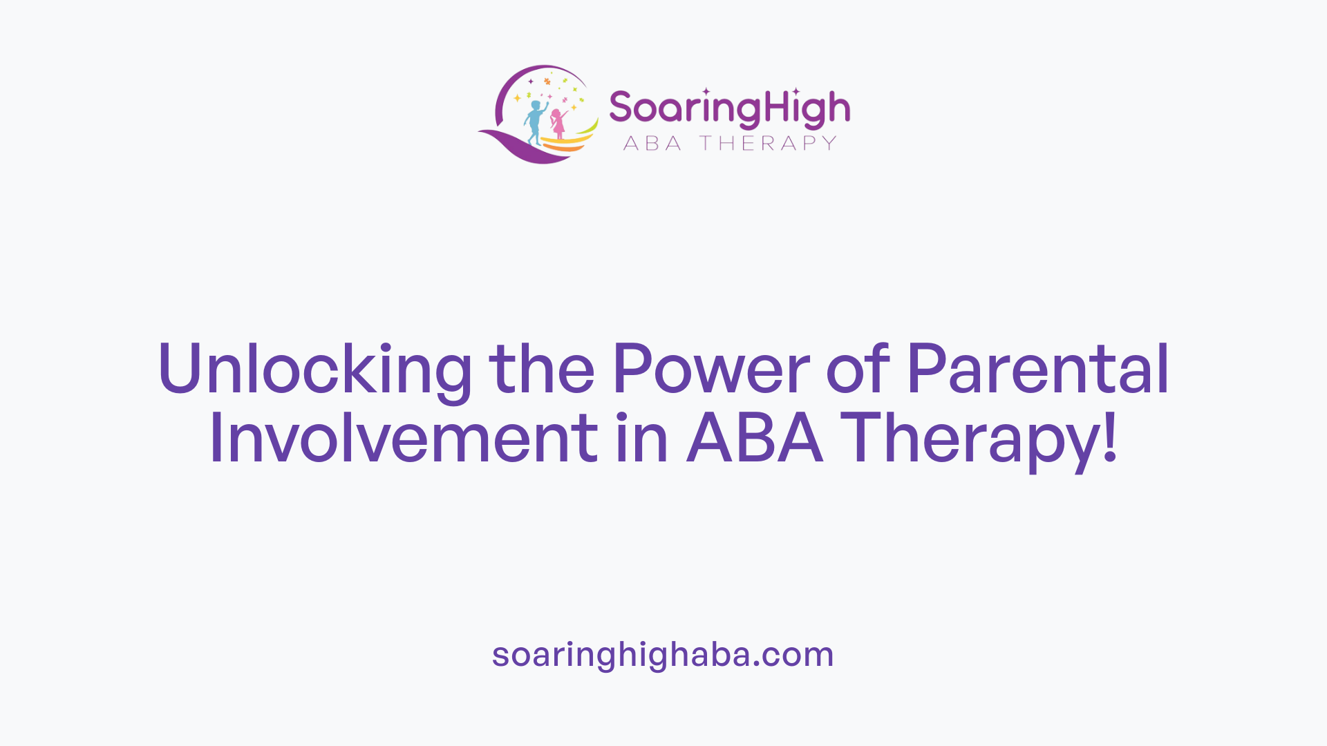 Unlocking the Power of Parental Involvement in ABA Therapy!