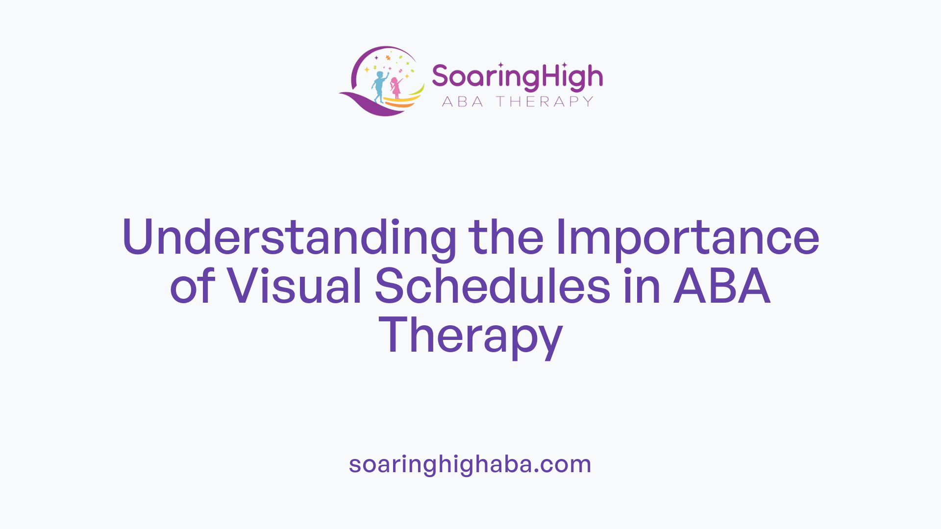 Understanding the Importance of Visual Schedules in ABA Therapy