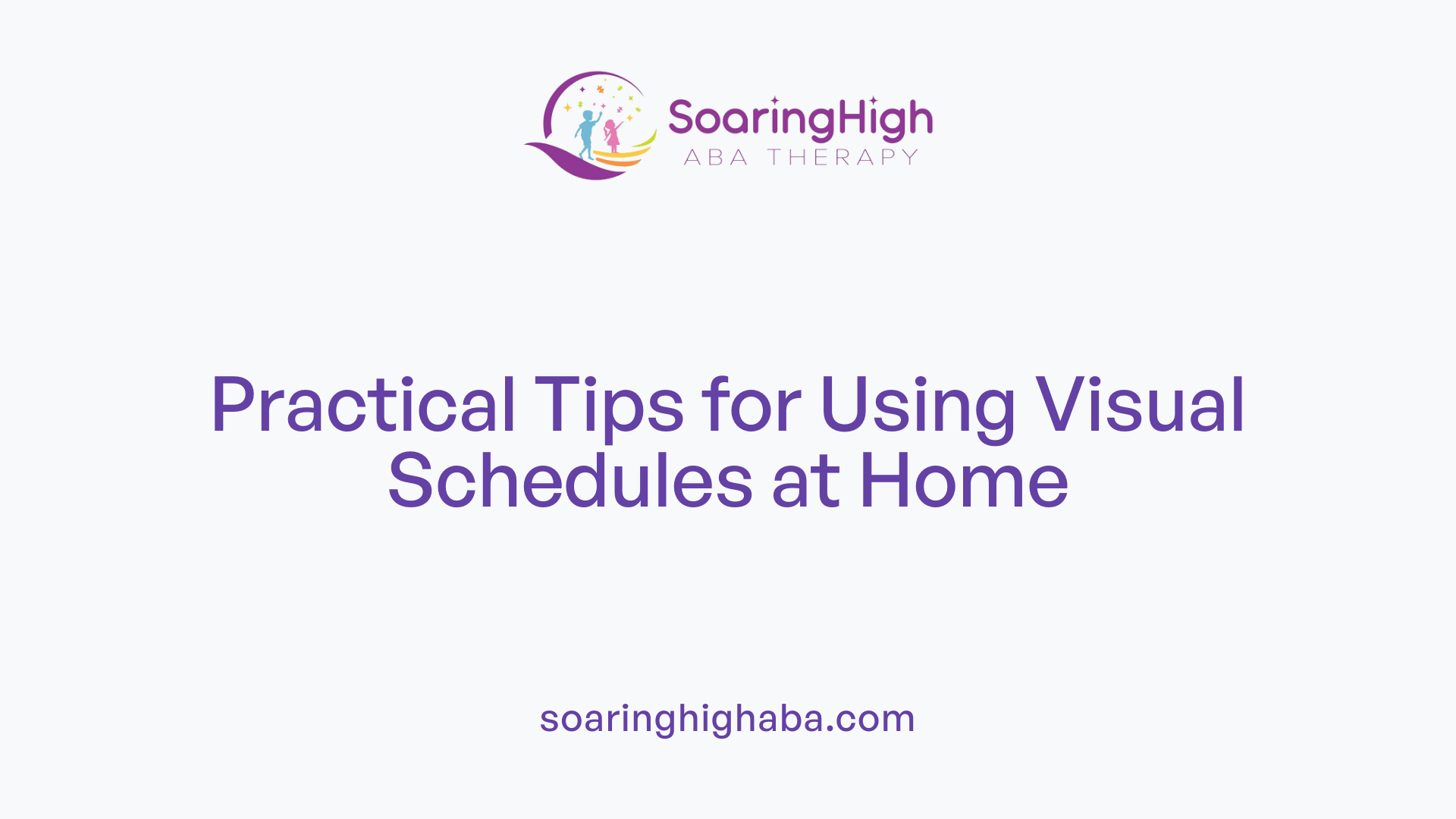 Practical Tips for Using Visual Schedules at Home