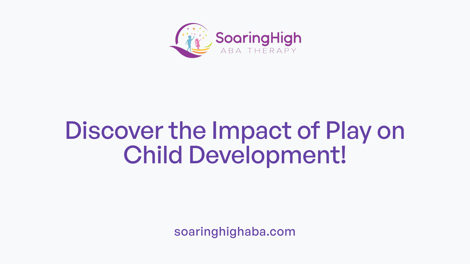 Discover the Impact of Play on Child Development!