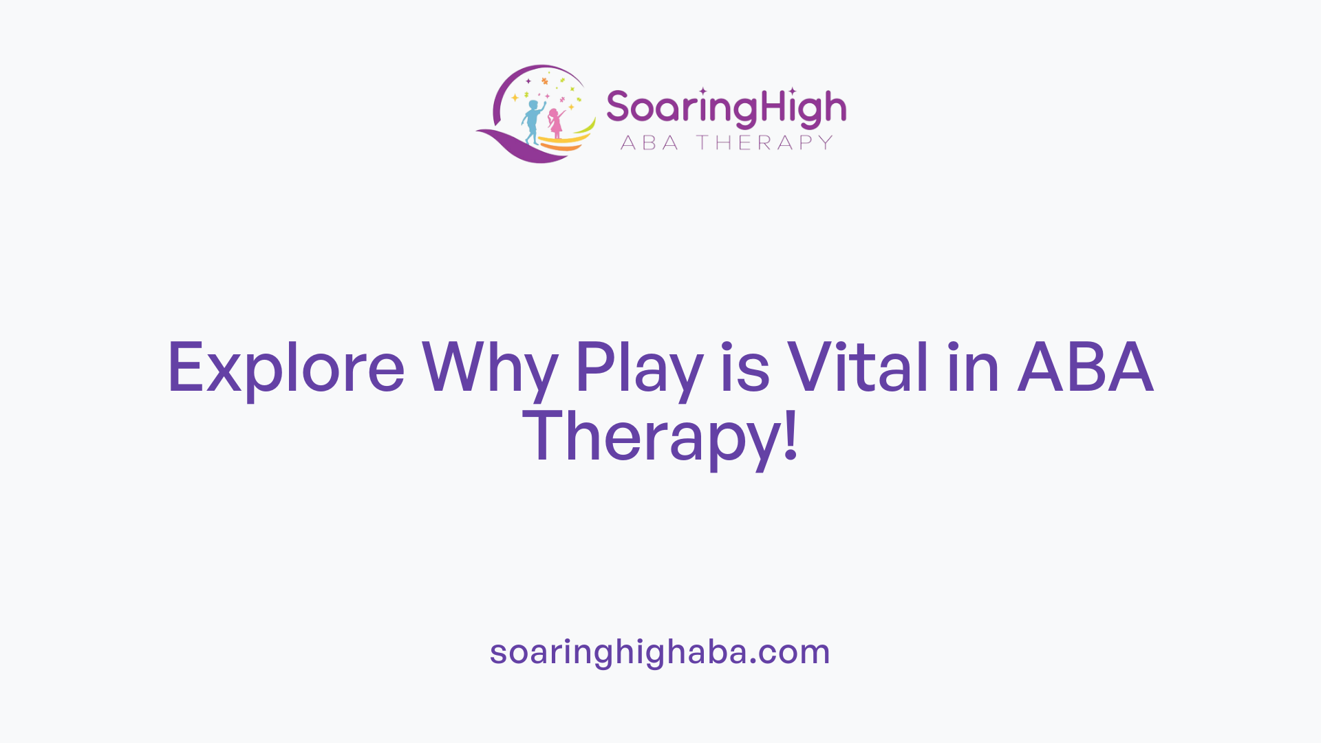 Explore Why Play is Vital in ABA Therapy!