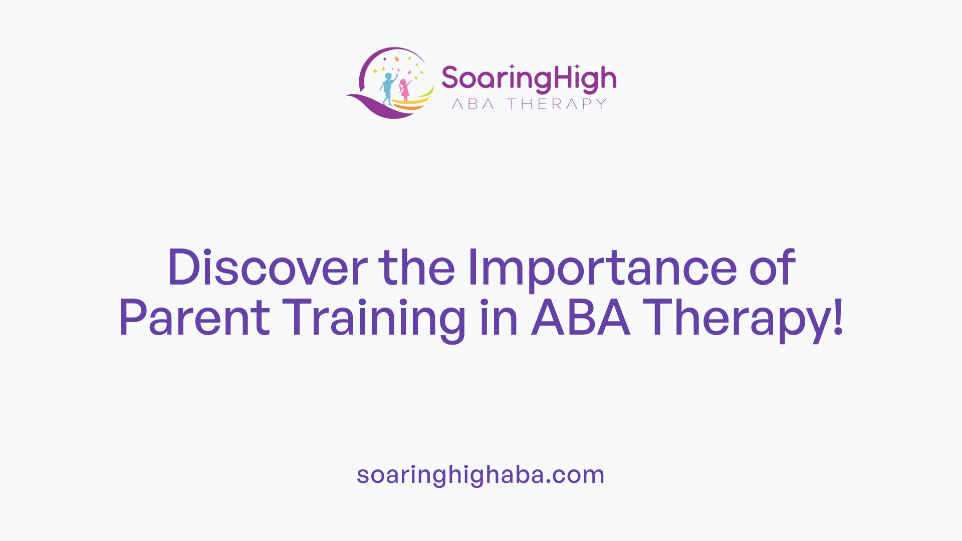 Discover the Importance of Parent Training in ABA Therapy!