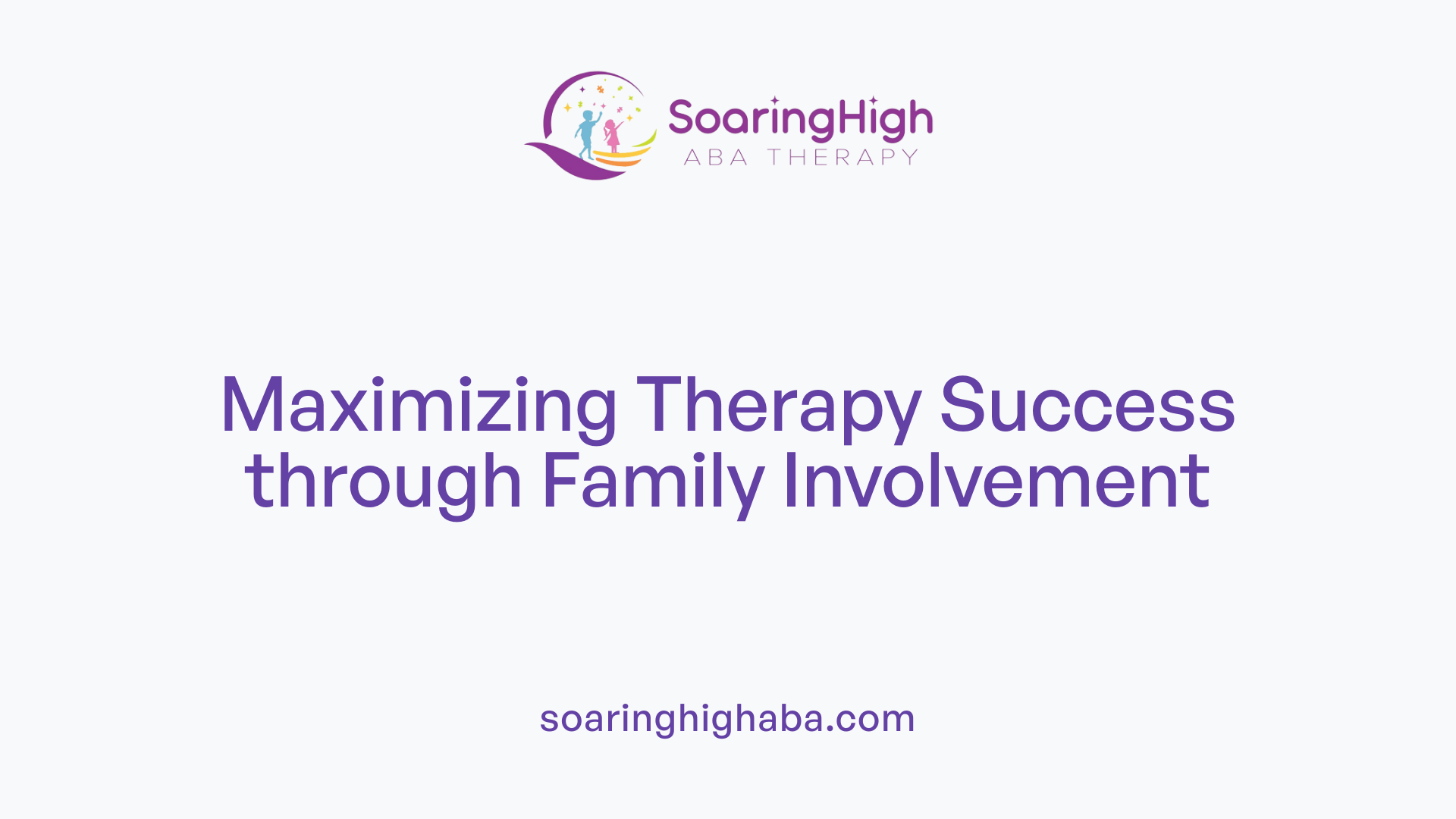Maximizing Therapy Success through Family Involvement