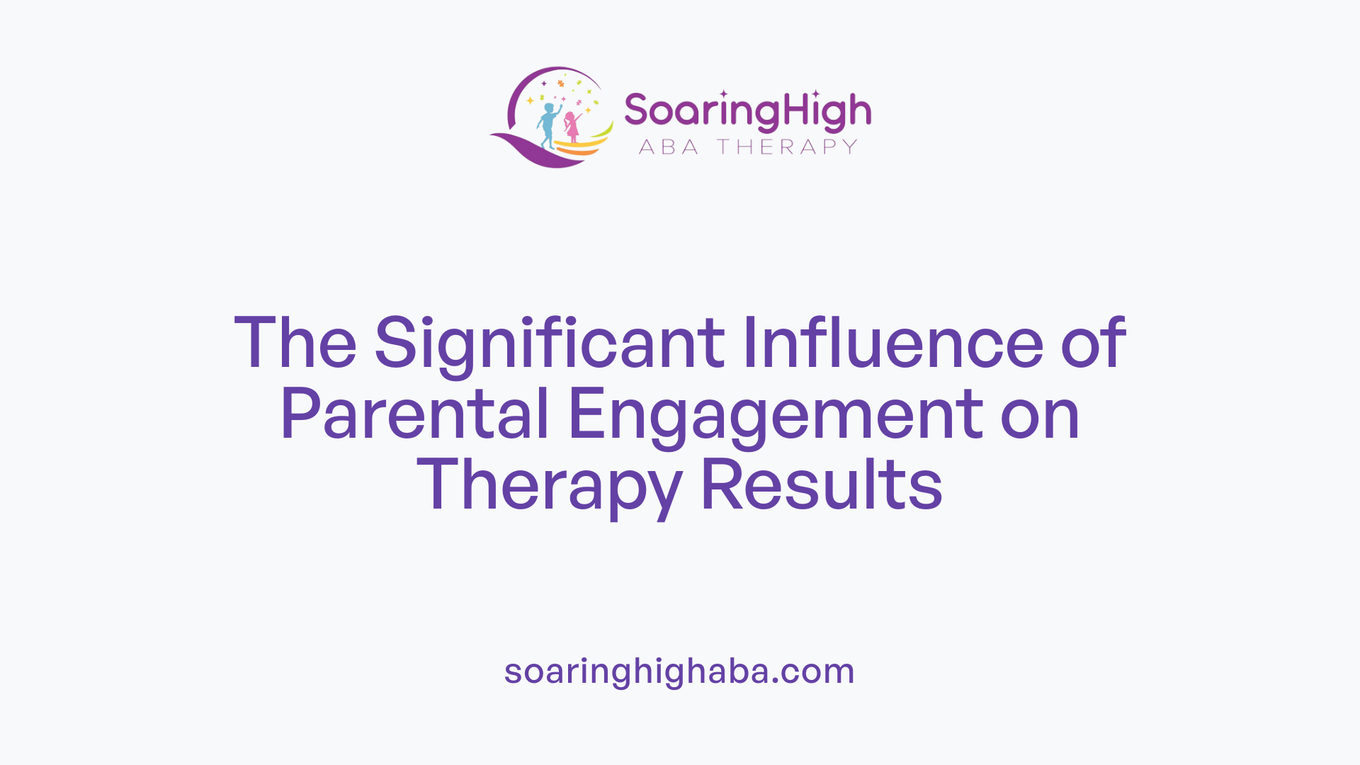 The Significant Influence of Parental Engagement on Therapy Results