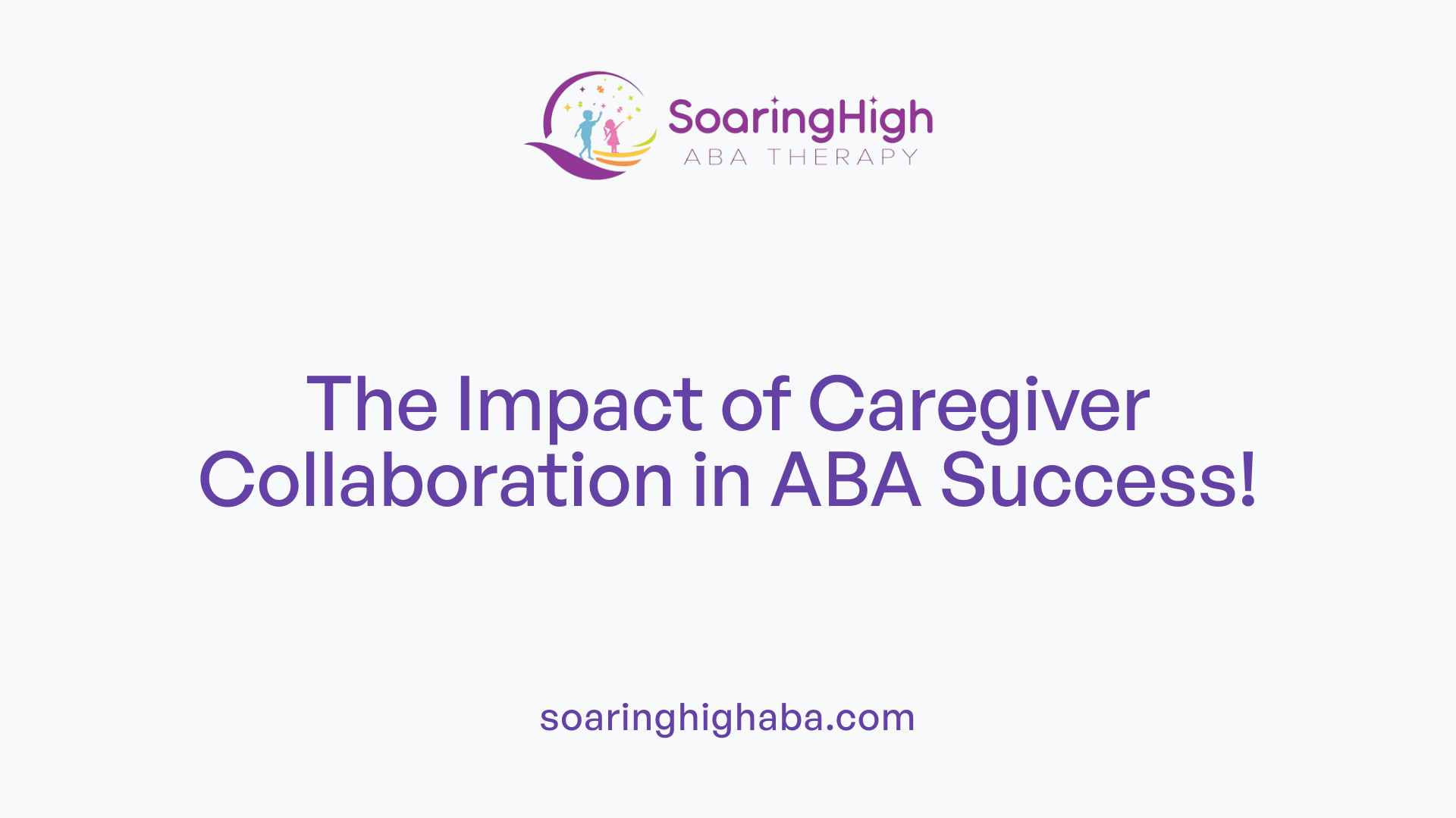 The Impact of Caregiver Collaboration in ABA Success!