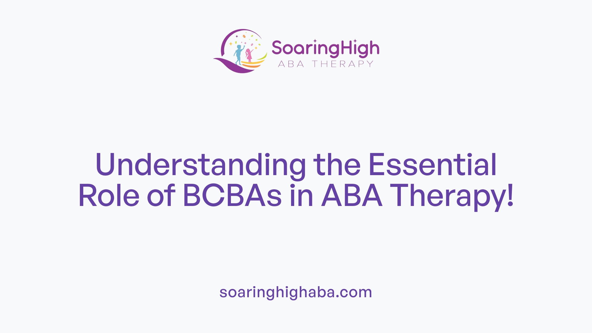 Understanding the Essential Role of BCBAs in ABA Therapy!
