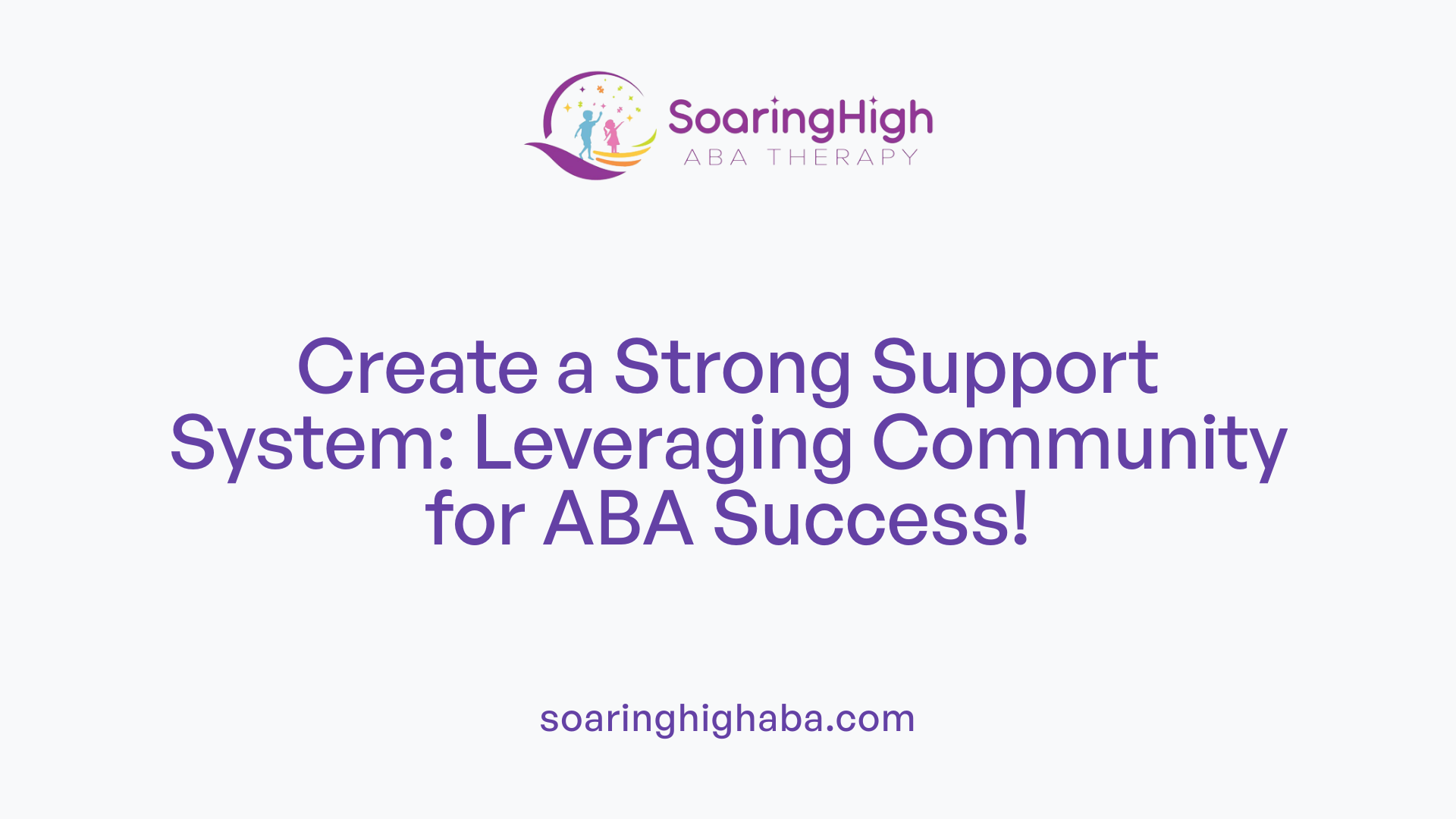 Create a Strong Support System: Leveraging Community for ABA Success!