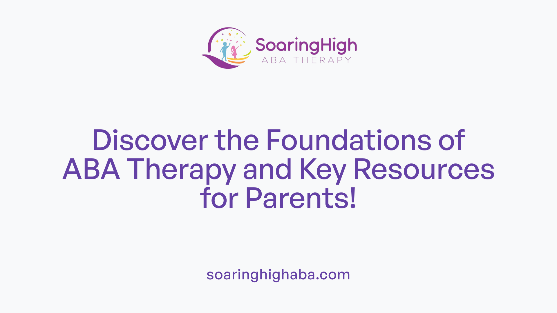 Discover the Foundations of ABA Therapy and Key Resources for Parents!