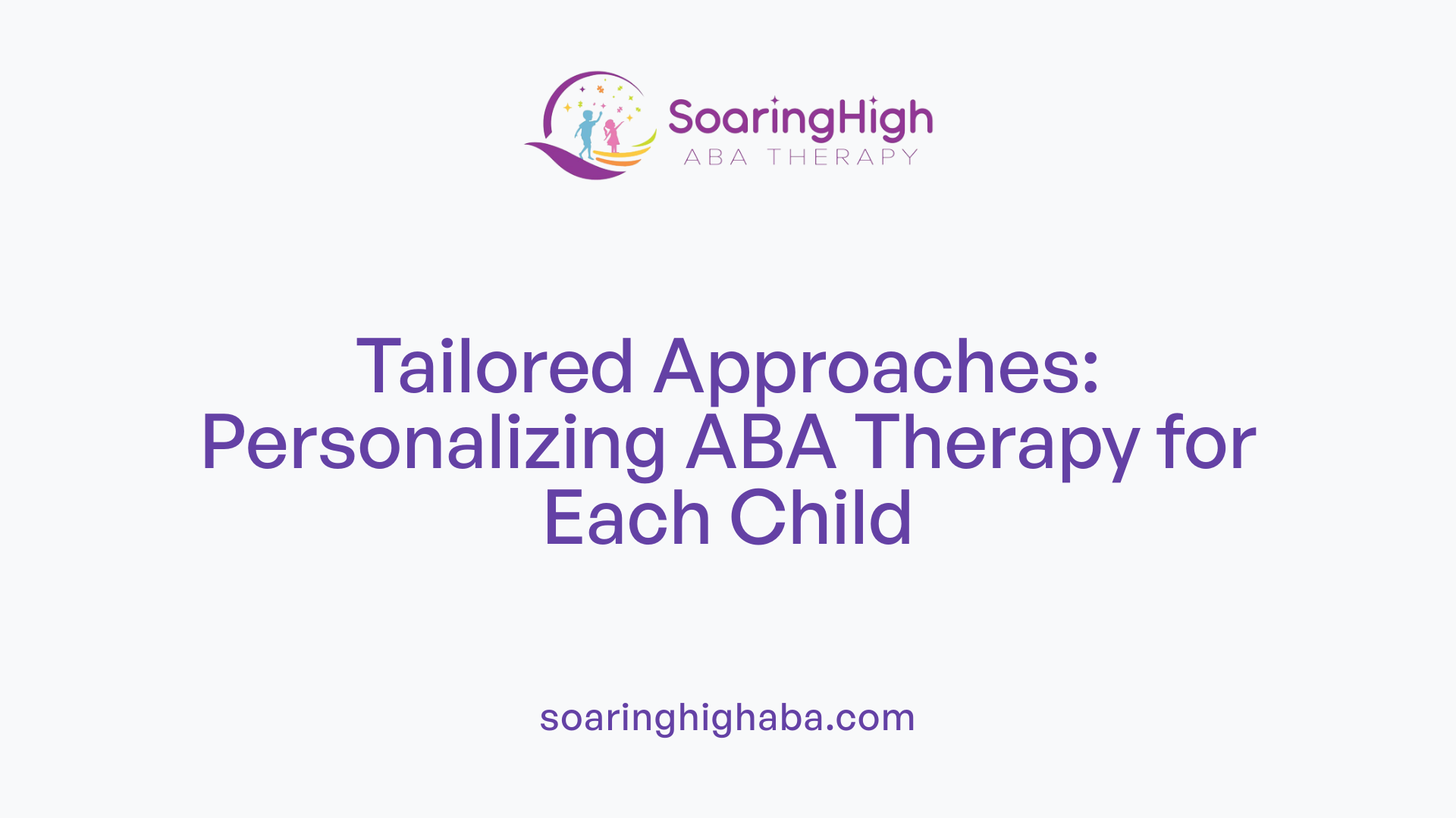 Tailored Approaches: Personalizing ABA Therapy for Each Child