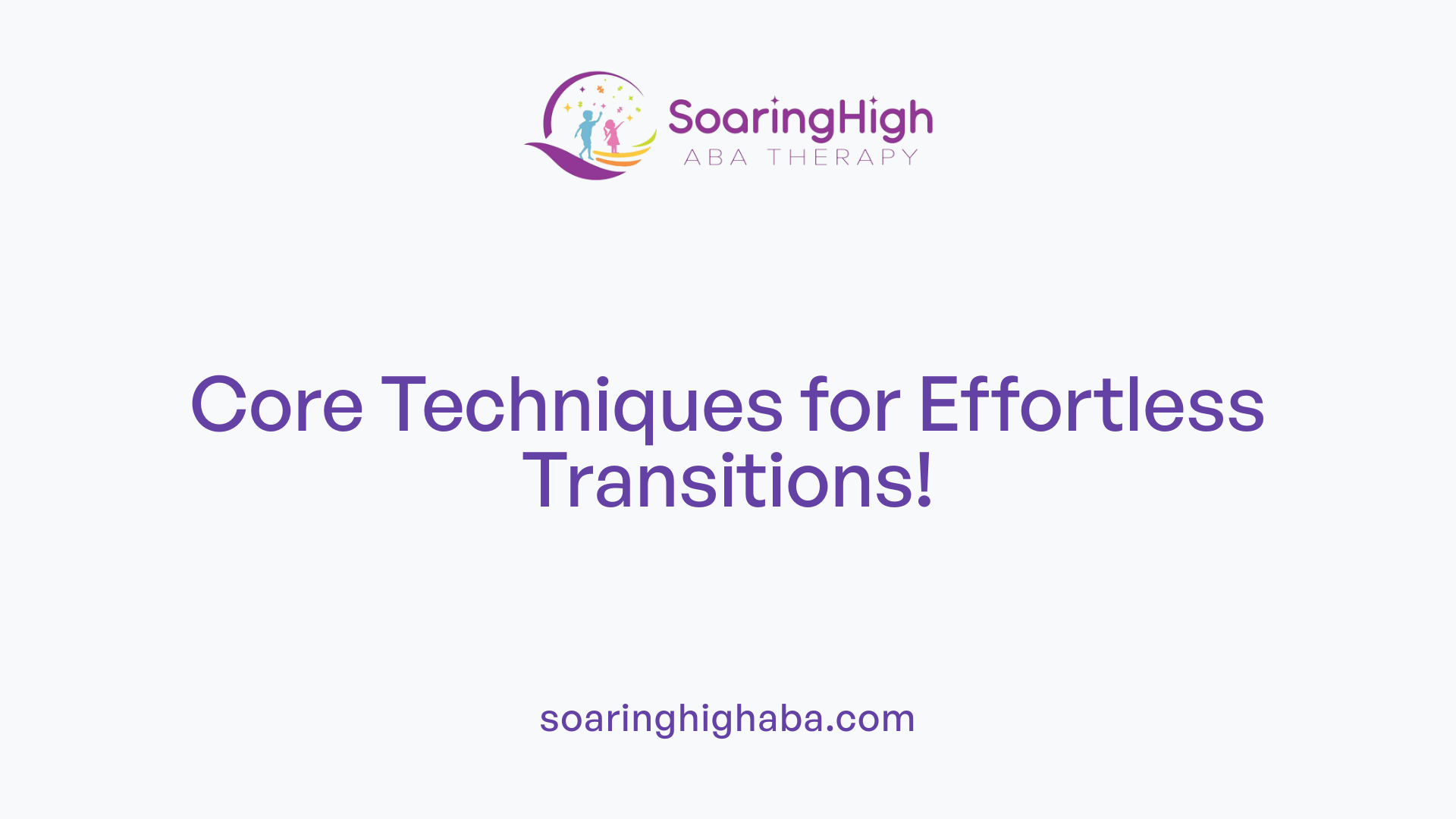 Core Techniques for Effortless Transitions!