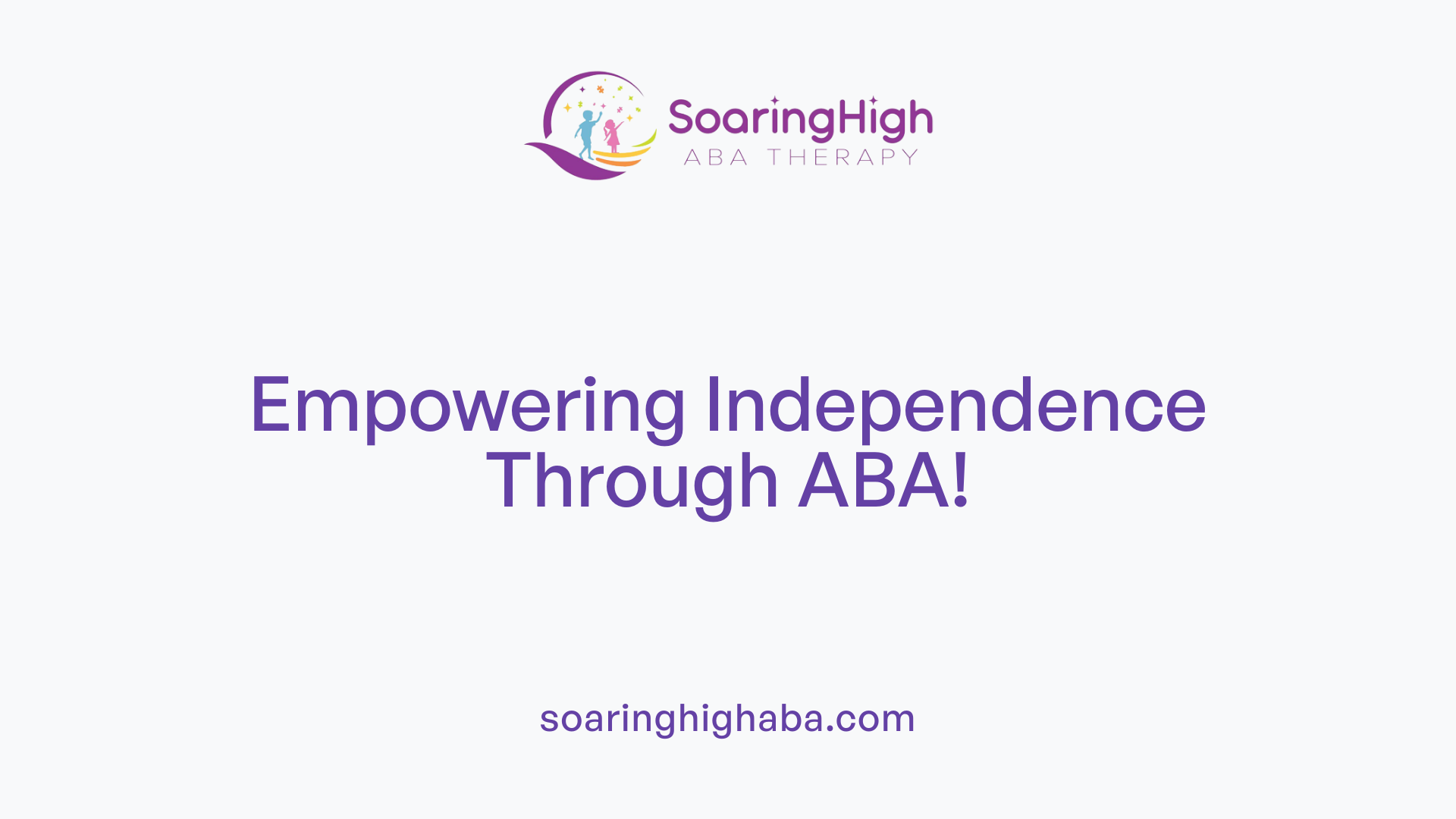 Empowering Independence Through ABA!