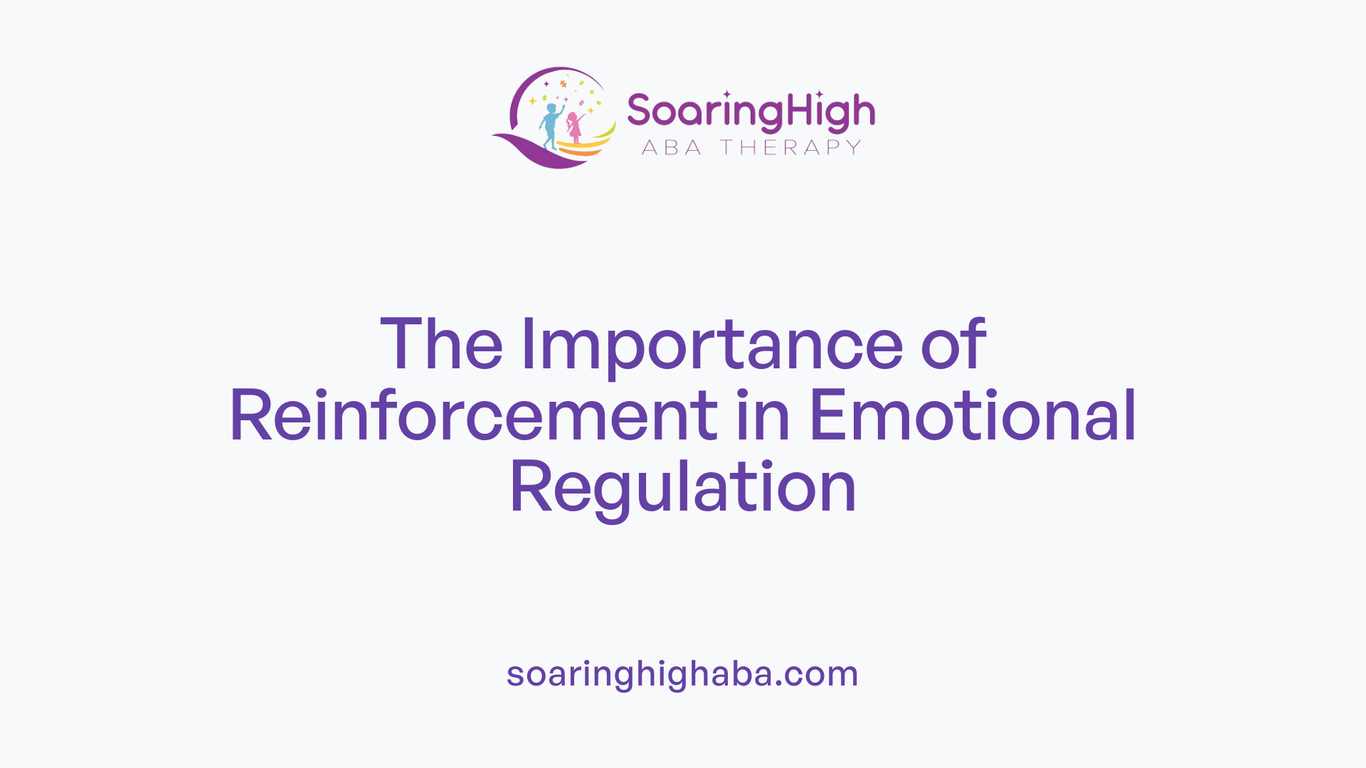 The Importance of Reinforcement in Emotional Regulation