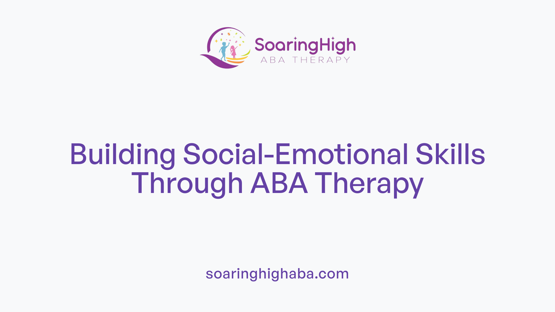 Building Social-Emotional Skills Through ABA Therapy