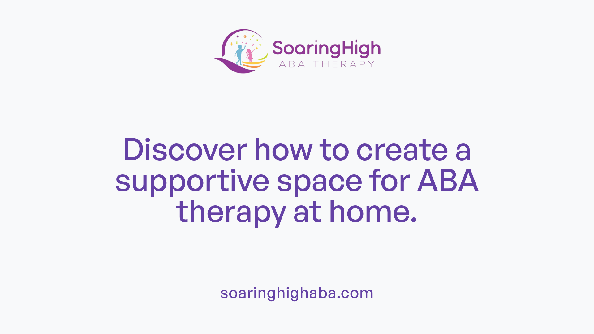 Discover how to create a supportive space for ABA therapy at home.