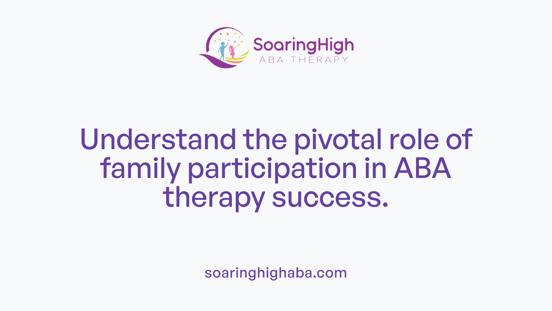 Understand the pivotal role of family participation in ABA therapy success.