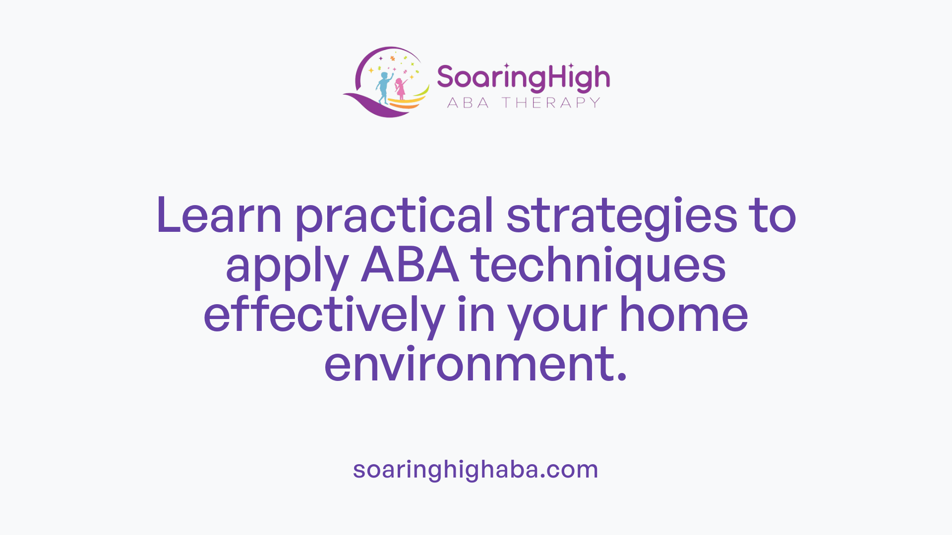 Learn practical strategies to apply ABA techniques effectively in your home environment.