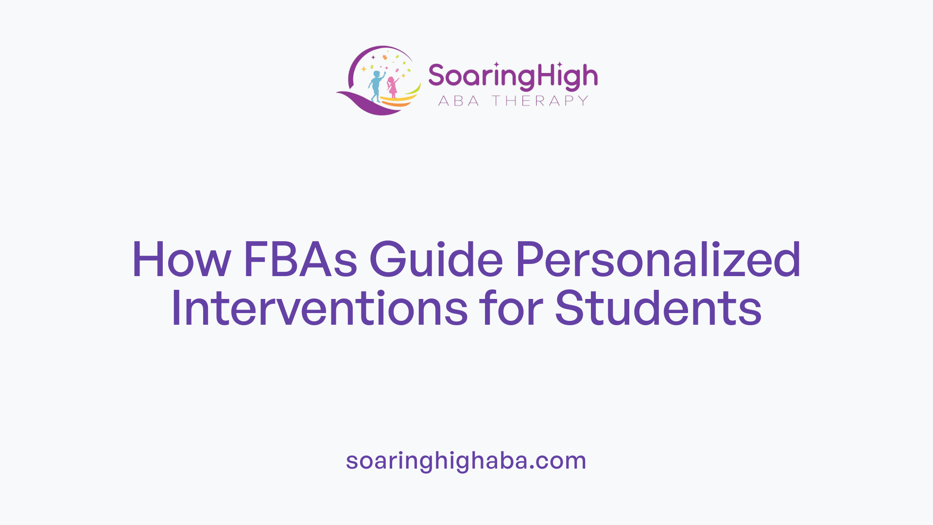 How FBAs Guide Personalized Interventions for Students