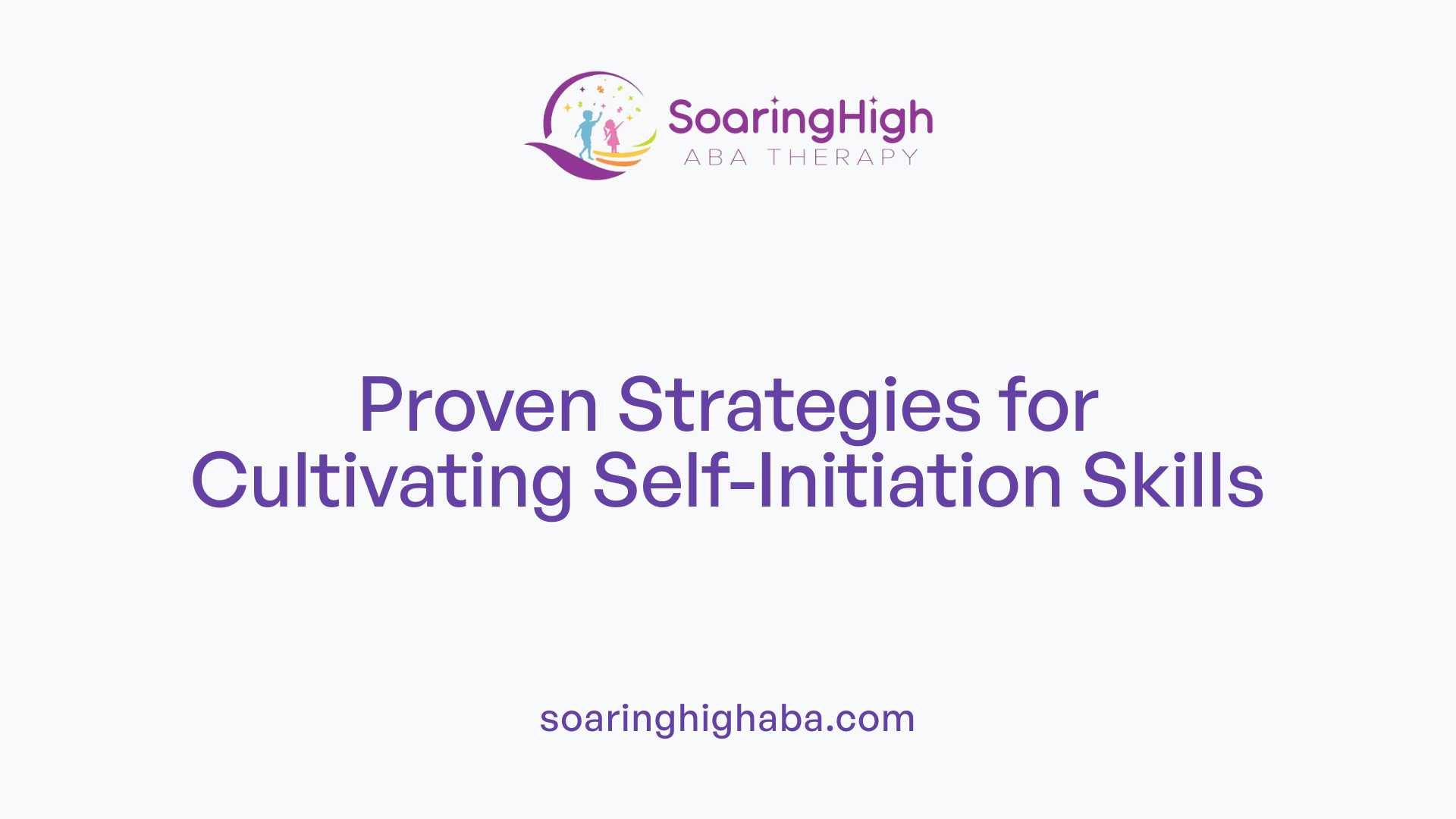 Proven Strategies for Cultivating Self-Initiation Skills