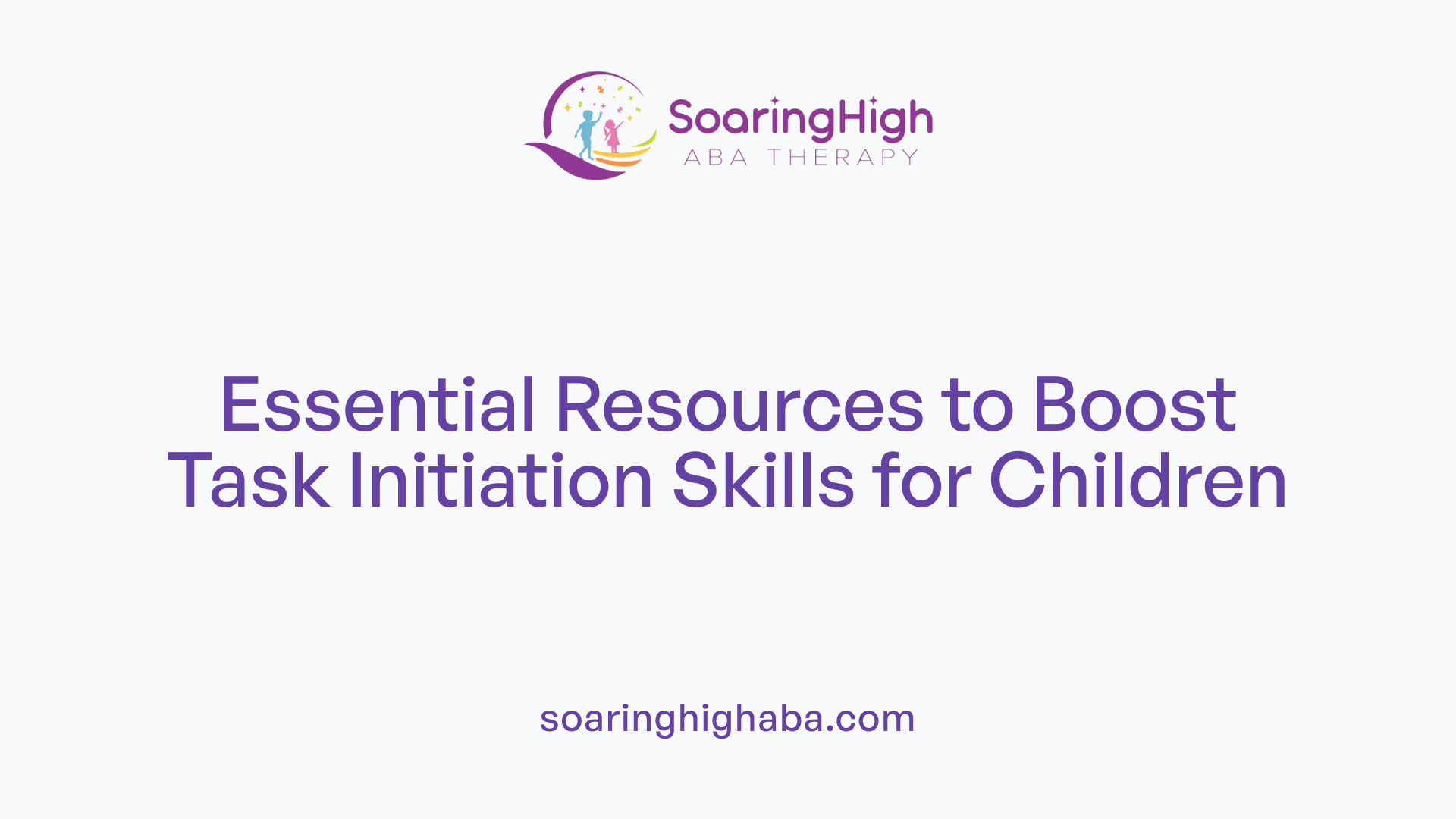 Essential Resources to Boost Task Initiation Skills for Children