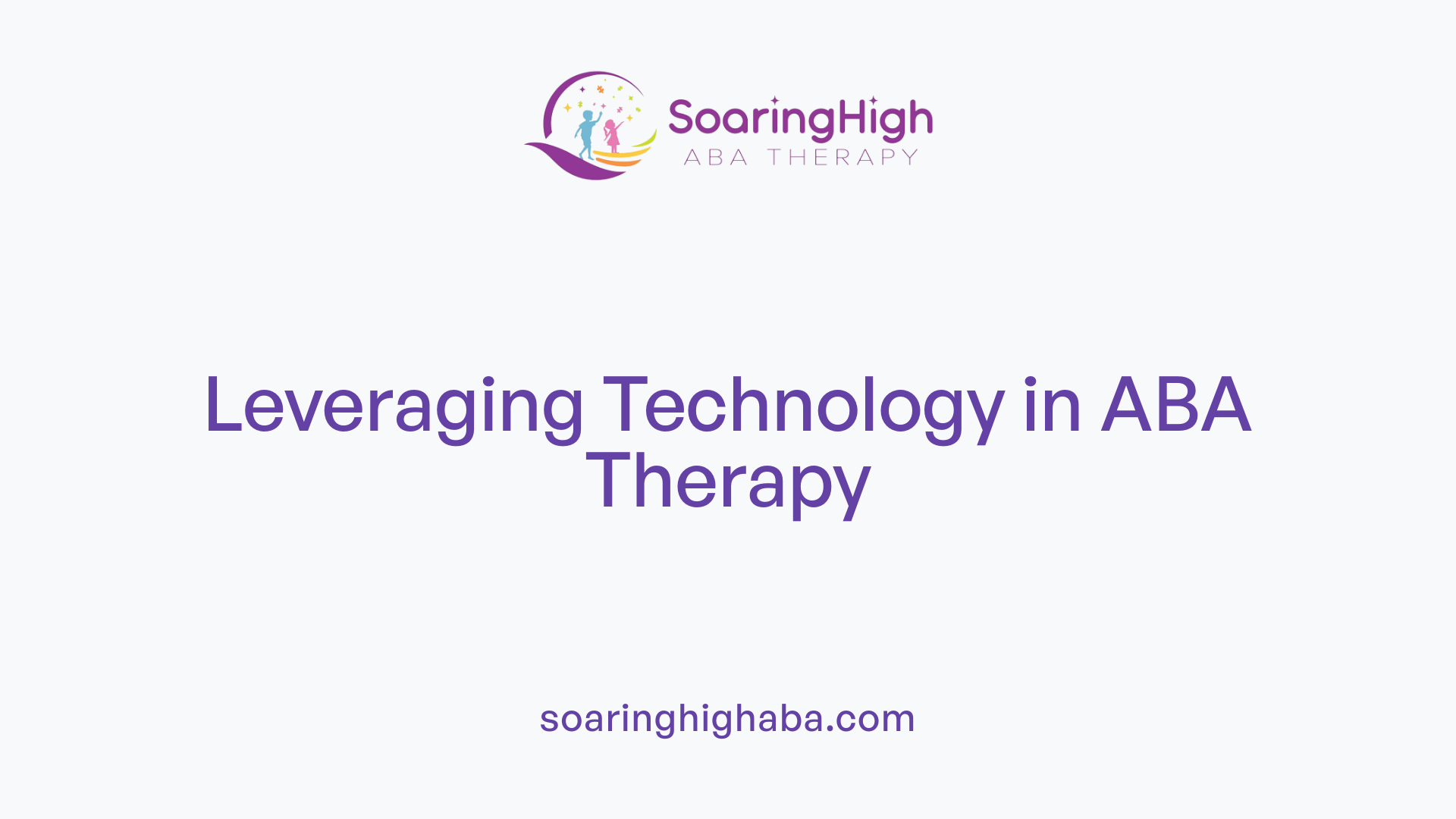 Leveraging Technology in ABA Therapy
