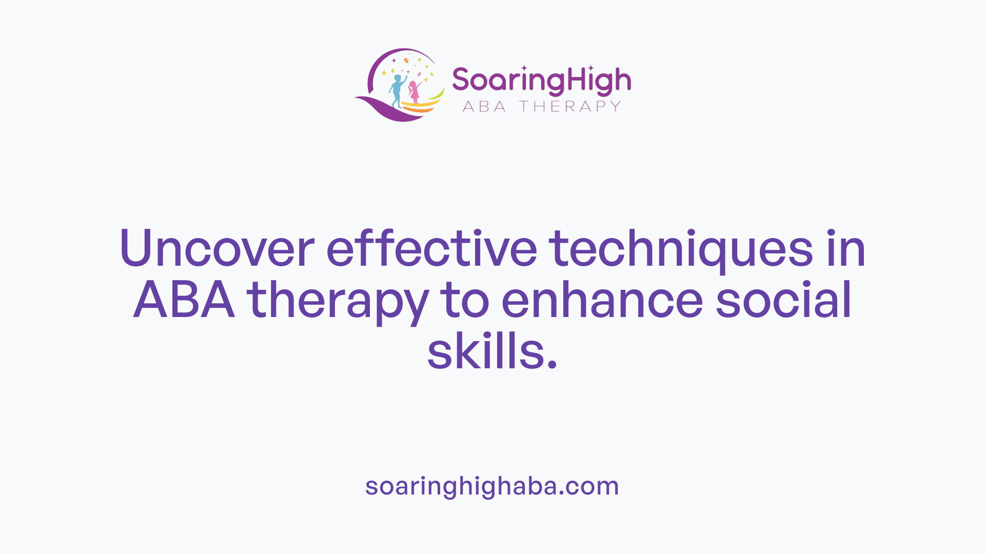 Uncover effective techniques in ABA therapy to enhance social skills.