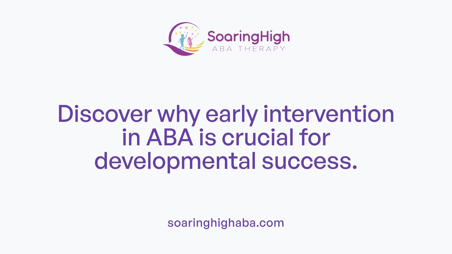 Discover why early intervention in ABA is crucial for developmental success.