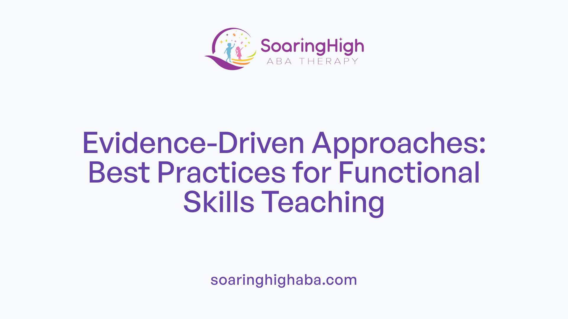 Evidence-Driven Approaches: Best Practices for Functional Skills Teaching