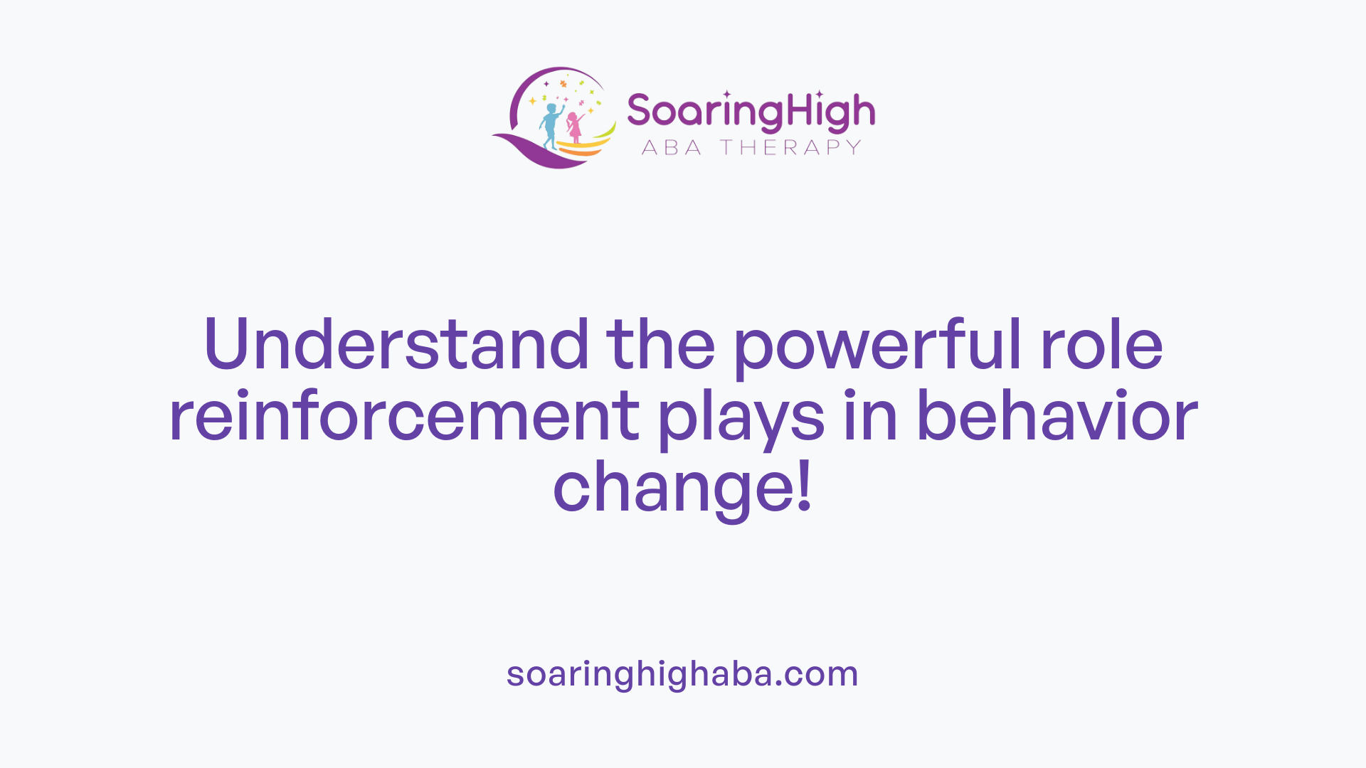 Understand the powerful role reinforcement plays in behavior change!