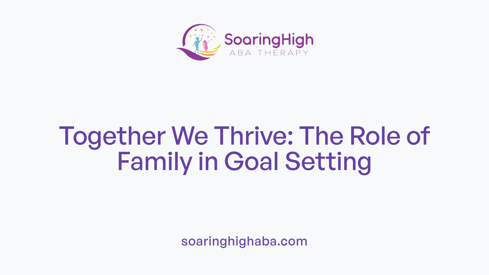 Together We Thrive: The Role of Family in Goal Setting