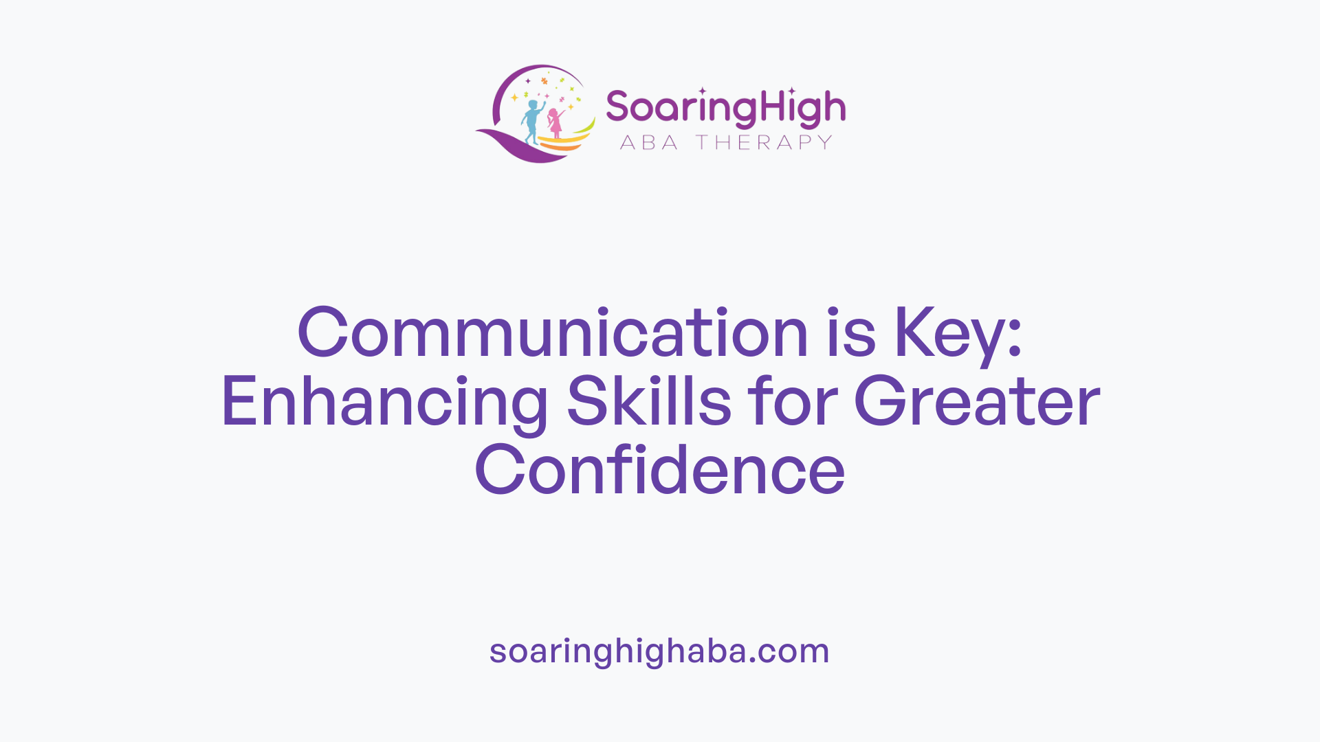 Communication is Key: Enhancing Skills for Greater Confidence